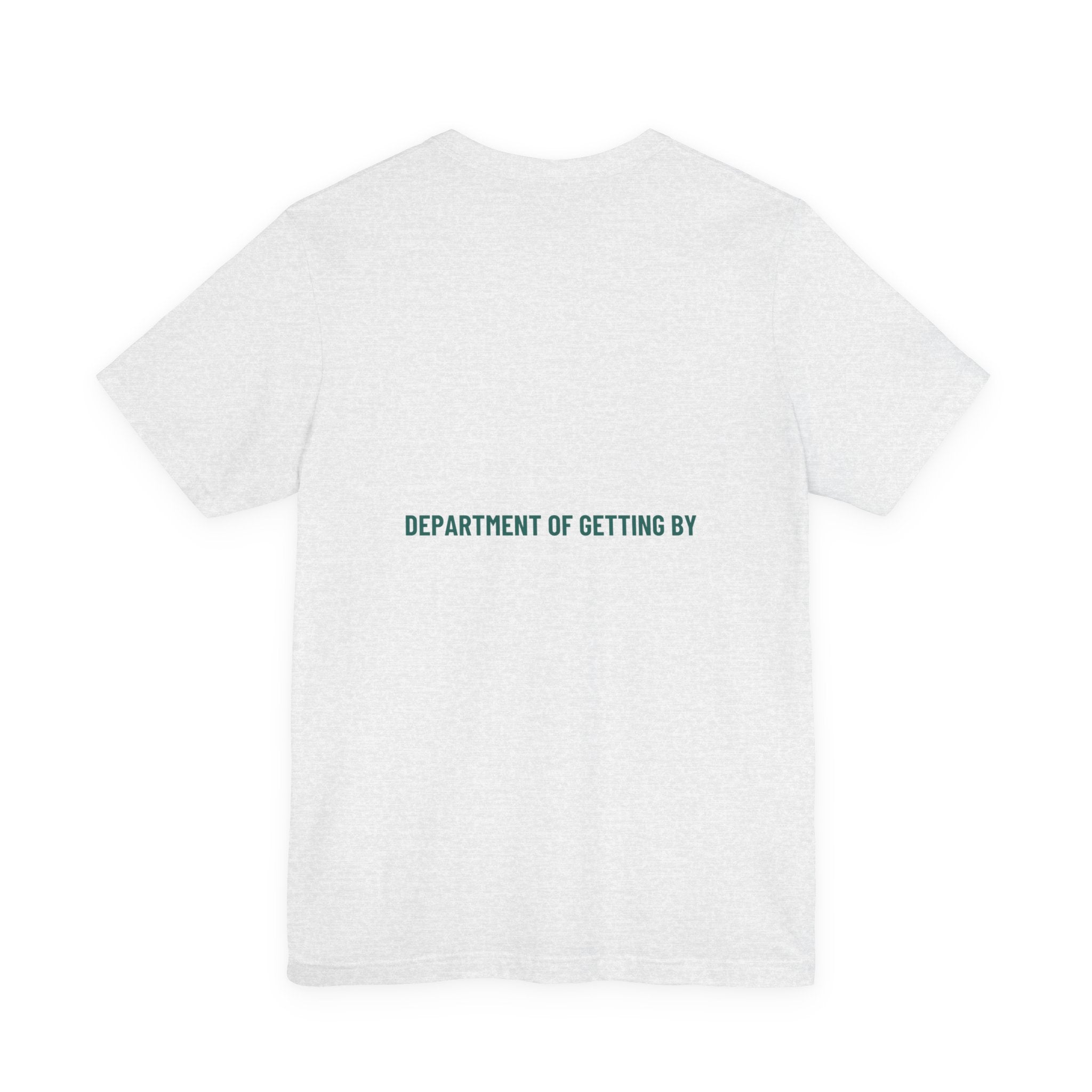 Department Of Getting By - Trendy Teez Funny Tee (Back Print) mockup