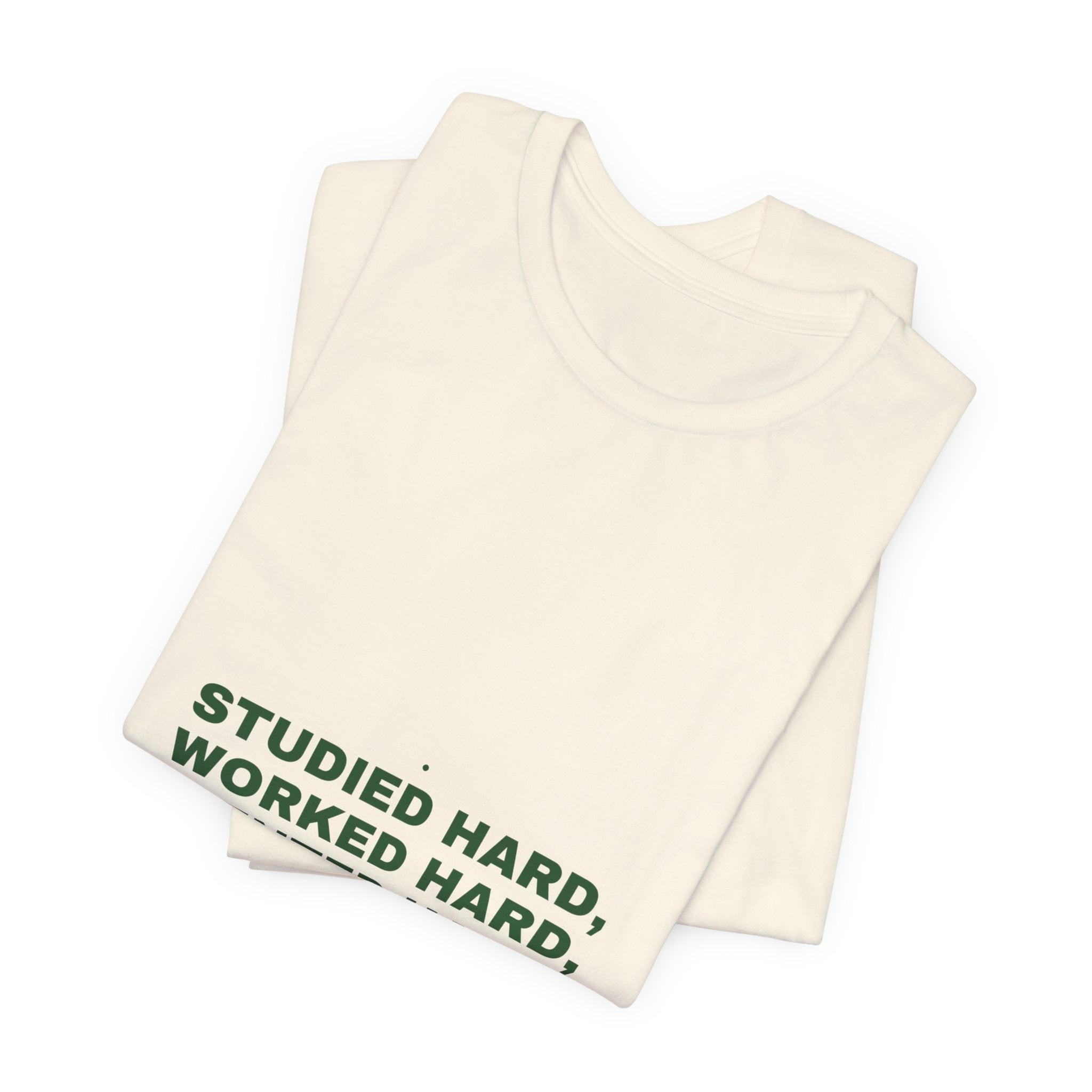 Studied Hard, Worked Hard, Rented Hard - Trendy Teez Funny Tee mockup