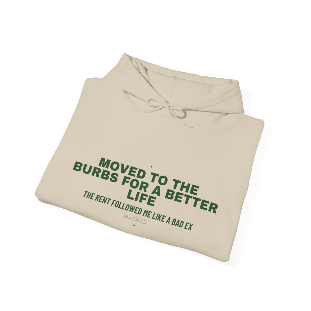 Moved To The Burbs For A Better Life - Trendy Teez Funny Hoodie mockup