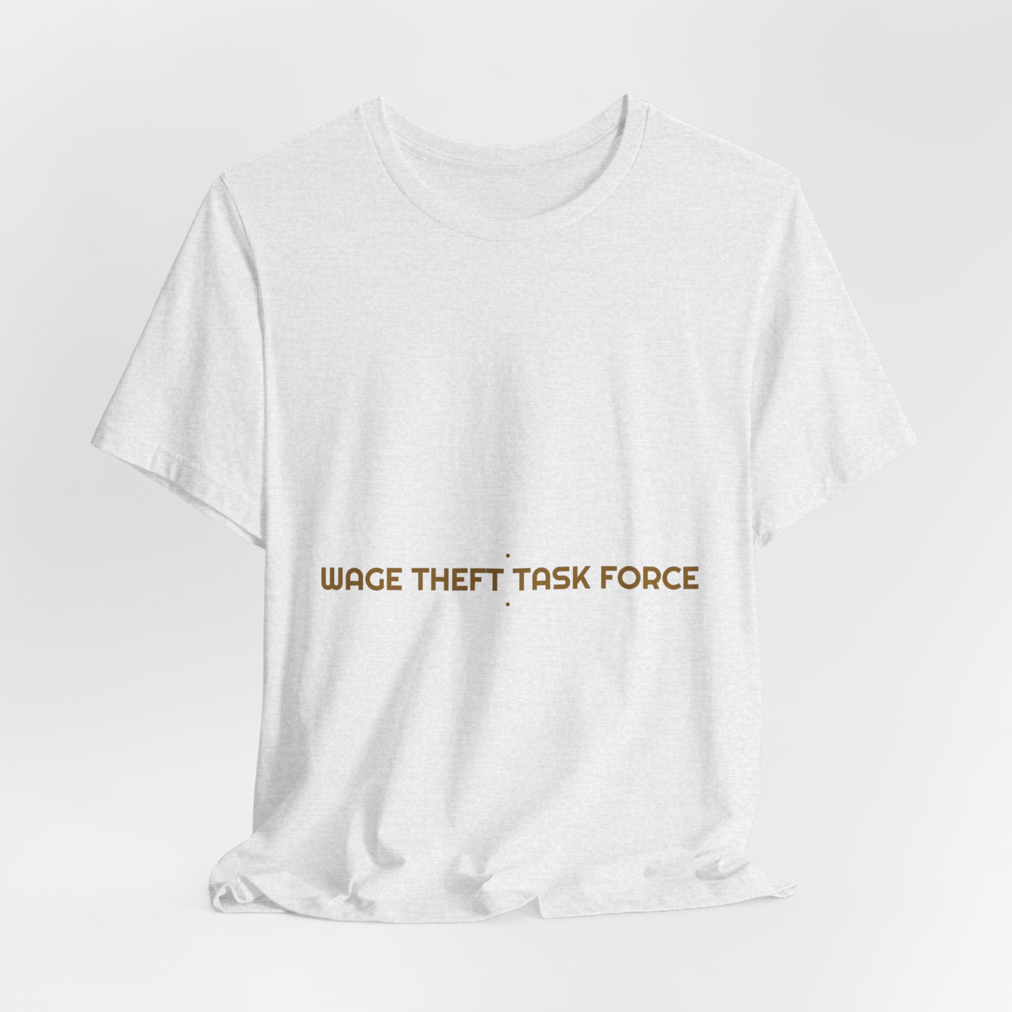 Wage Theft Task Force - Trendy Teez Funny Tee mockup