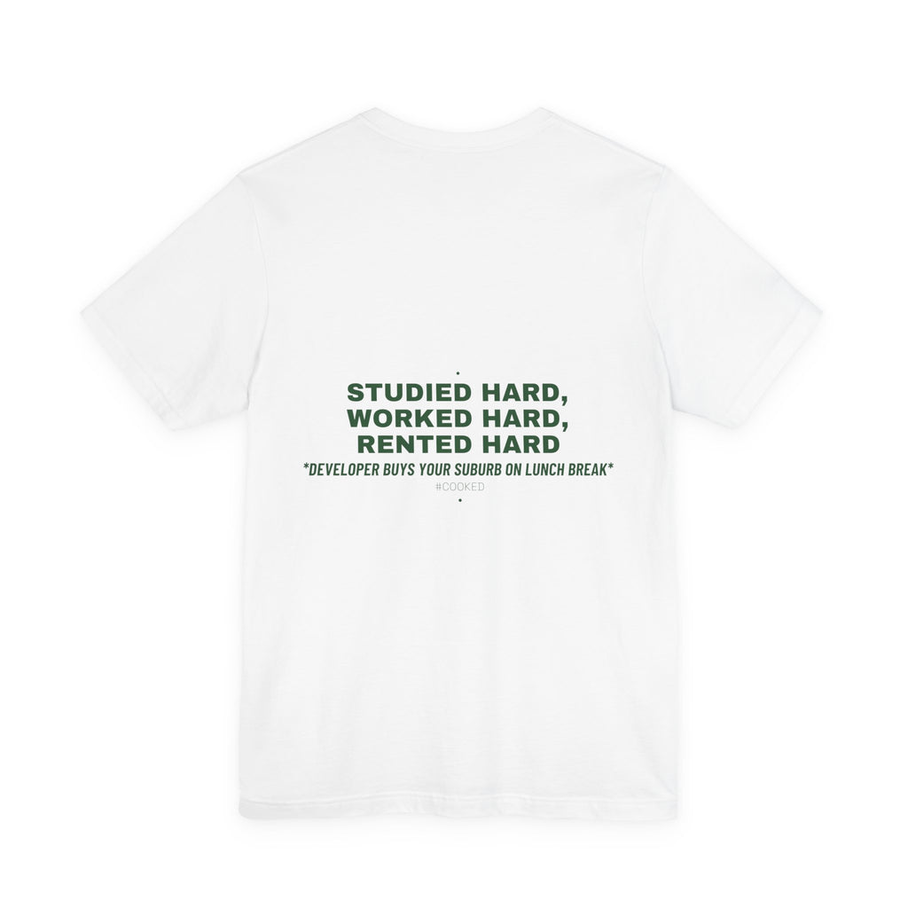 Studied Hard, Worked Hard, Rented Hard - Trendy Teez Funny Tee (Back Print) mockup