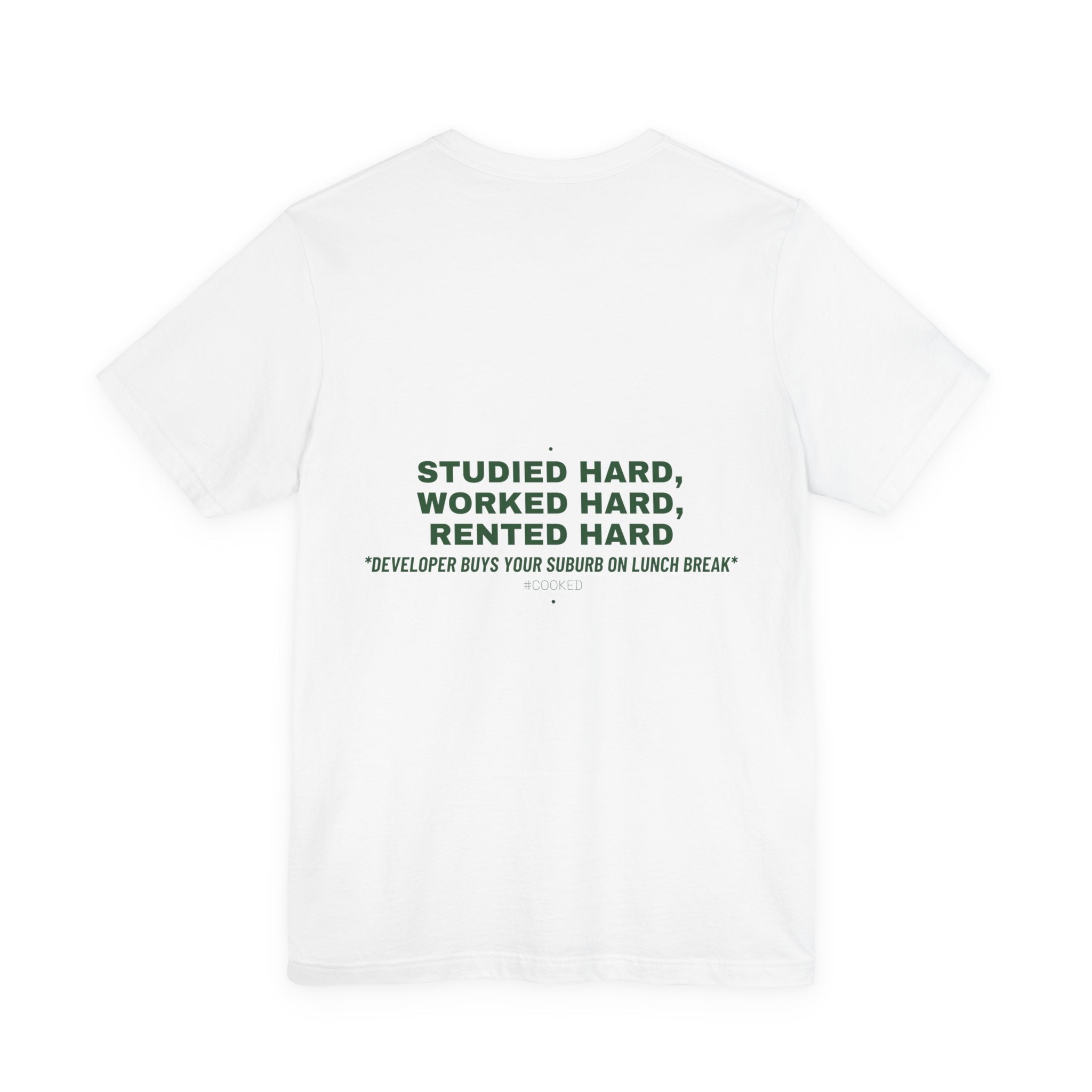 Studied Hard, Worked Hard, Rented Hard - Trendy Teez Funny Tee (Back Print) mockup