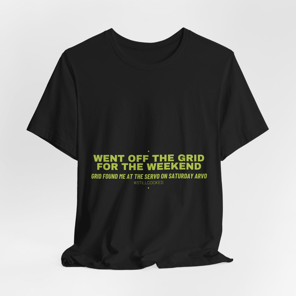 Went Off The Grid For The Weekend - Trendy Teez Funny Tee mockup