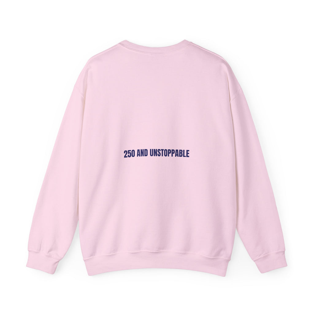 250 And Unstoppable — Funny Crewneck (Back Print)