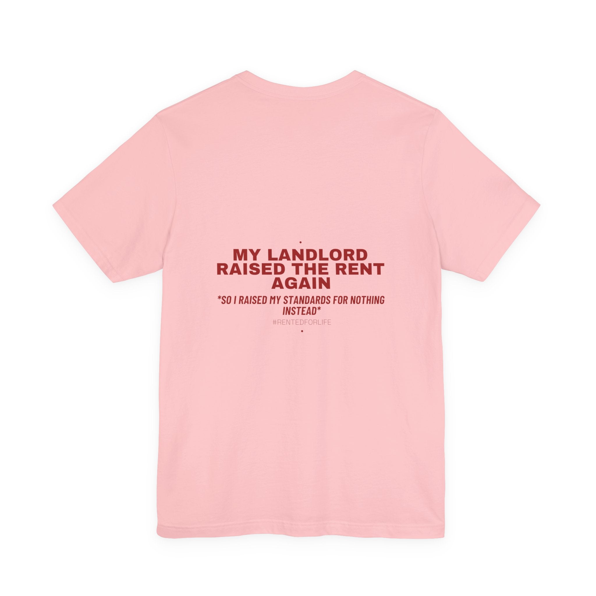 My Landlord Raised The Rent Again - Trendy Teez Funny Tee (Back Print) mockup
