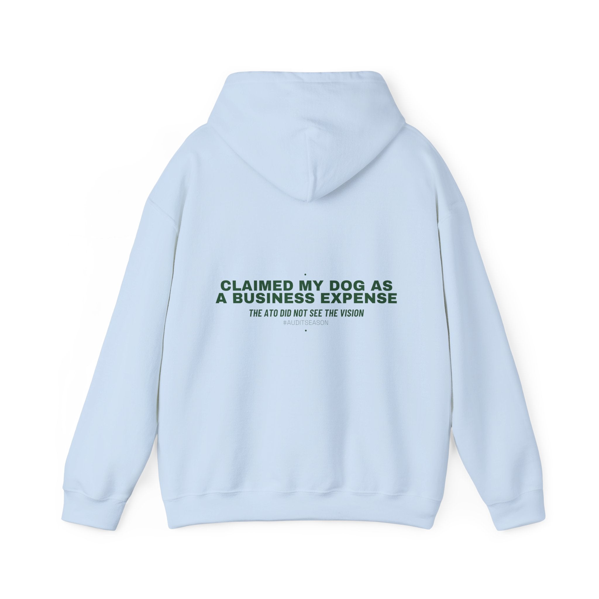 Claimed My Dog As A Business Expense — Funny Hoodie (Back Print)