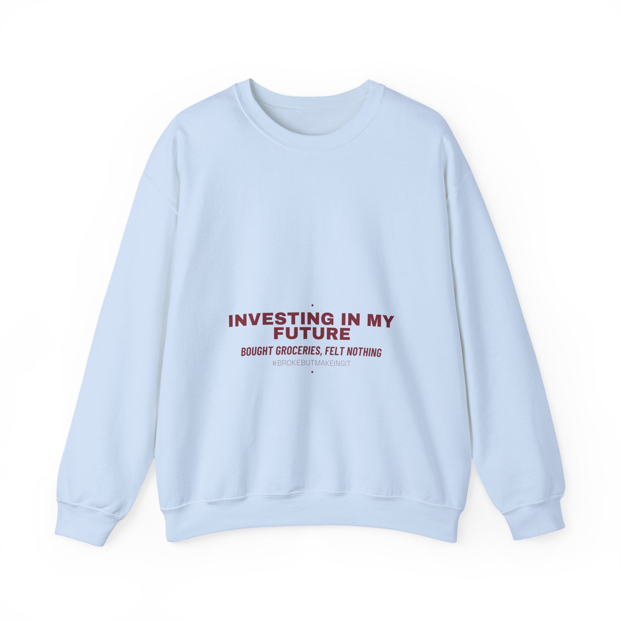 Investing In My Future - Trendy Teez Funny Crewneck mockup