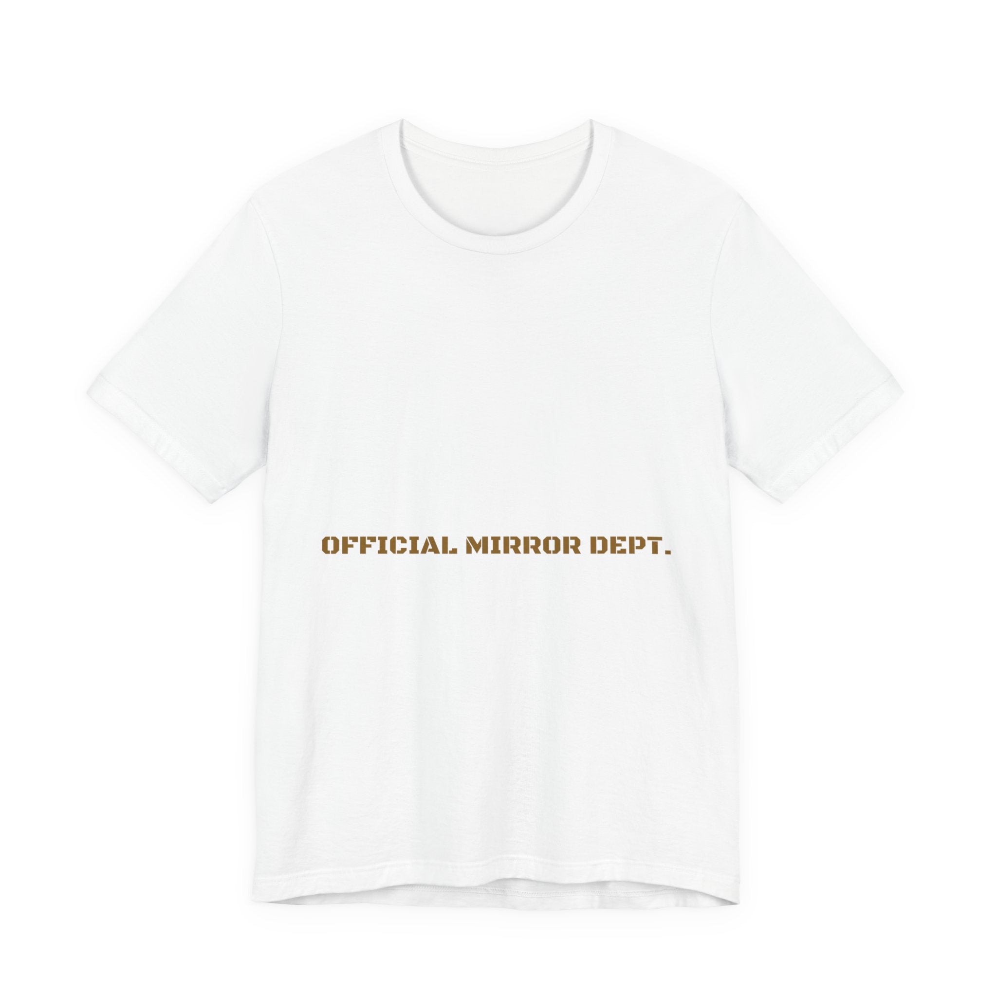 Official Mirror Dept. - Trendy Teez Funny Tee mockup