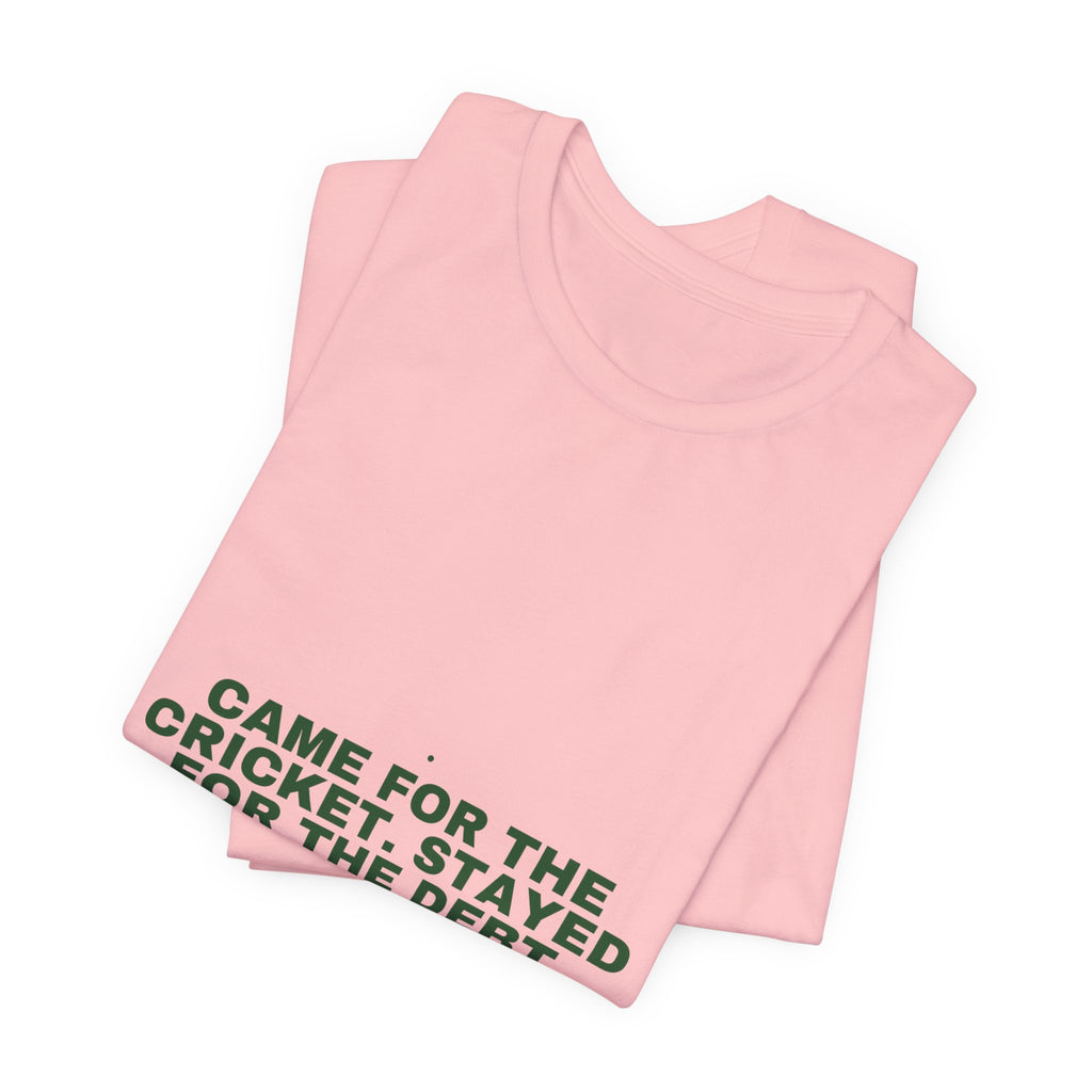 Came For The Cricket. Stayed For The Debt. - Trendy Teez Funny Tee mockup