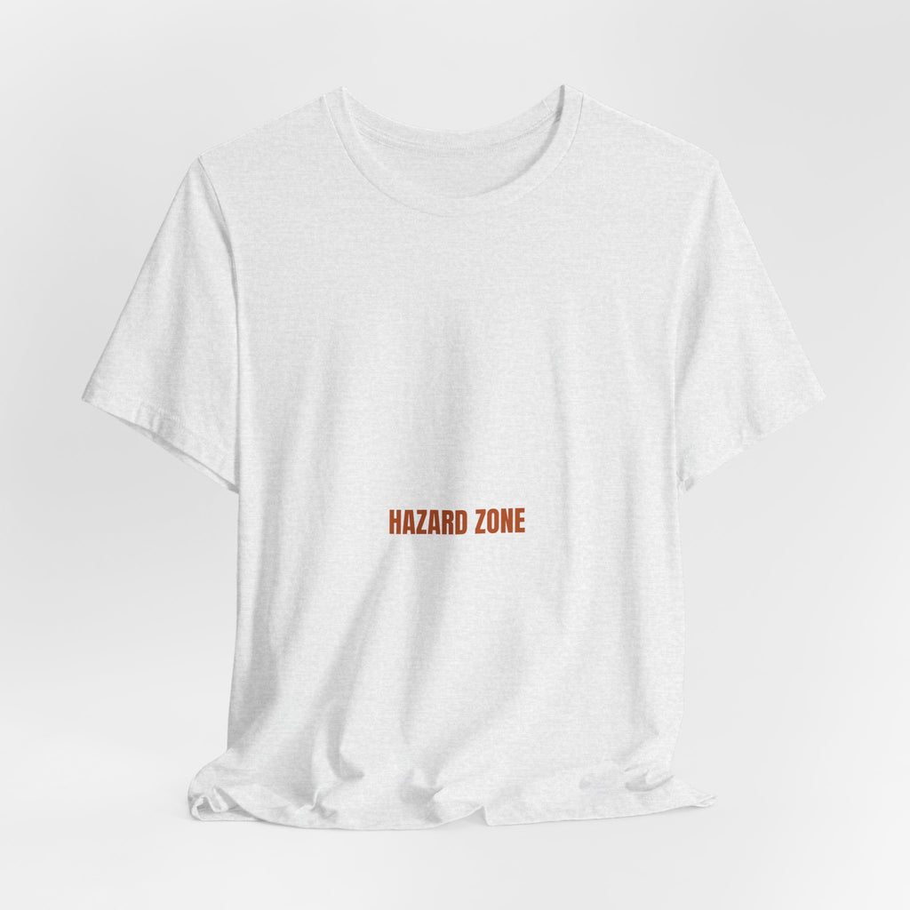 Hazard Zone - Trendy Teez Funny Tee mockup