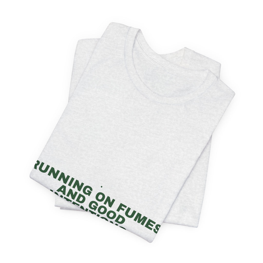 Running On Fumes And Good Intentions - Trendy Teez Funny Tee mockup