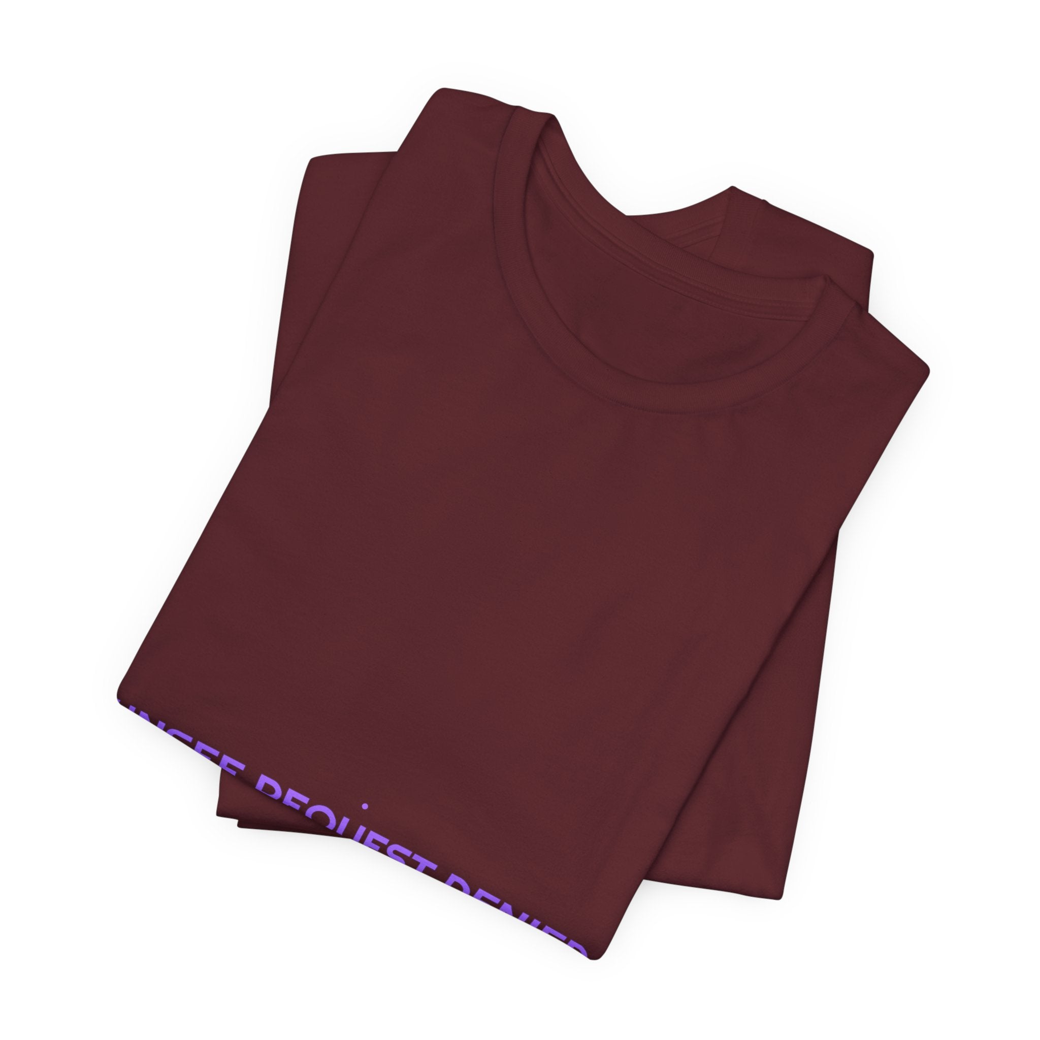 Unsee Request Denied - Trendy Teez Funny Tee mockup