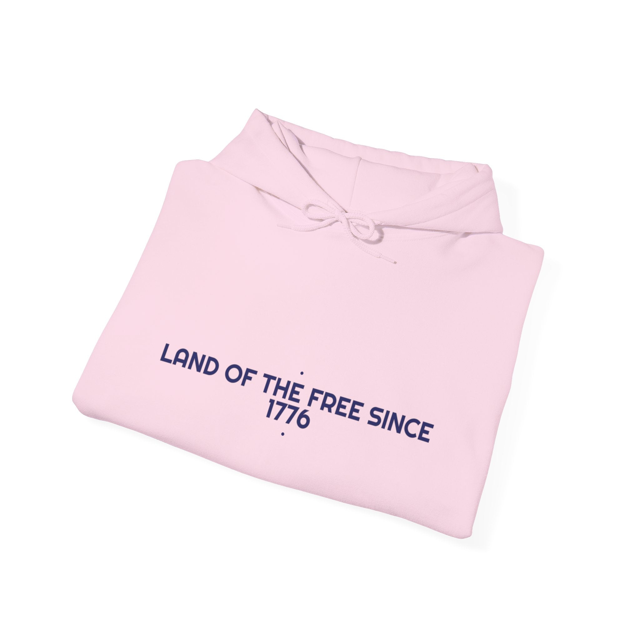 Land Of The Free Since 1776 — Funny Hoodie