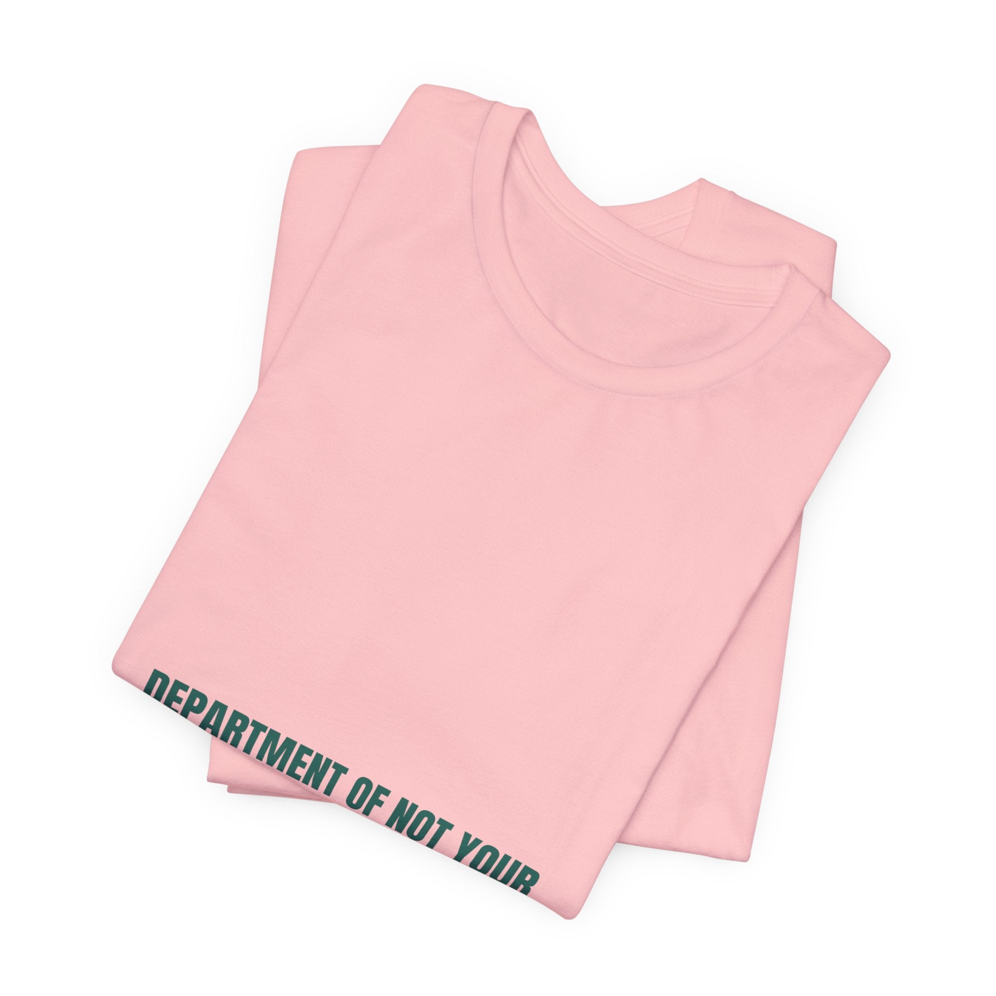 Department Of Not Your Business - Trendy Teez Funny Tee mockup