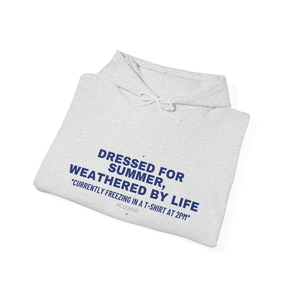 Dressed For Summer, Weathered By Life - Trendy Teez Funny Hoodie mockup