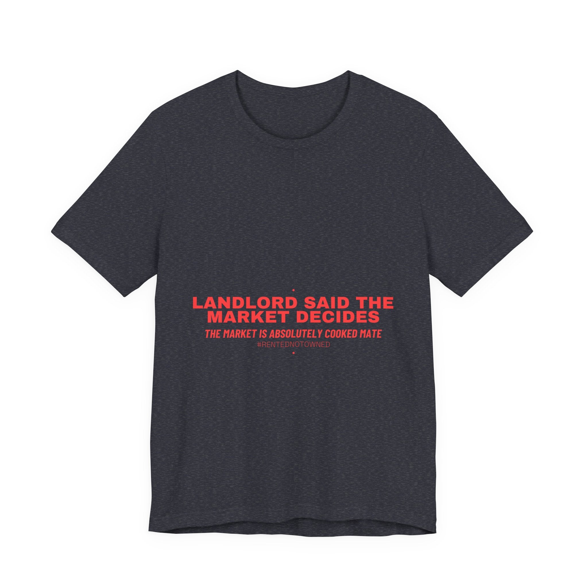 Landlord Said The Market Decides - Trendy Teez Funny Tee mockup