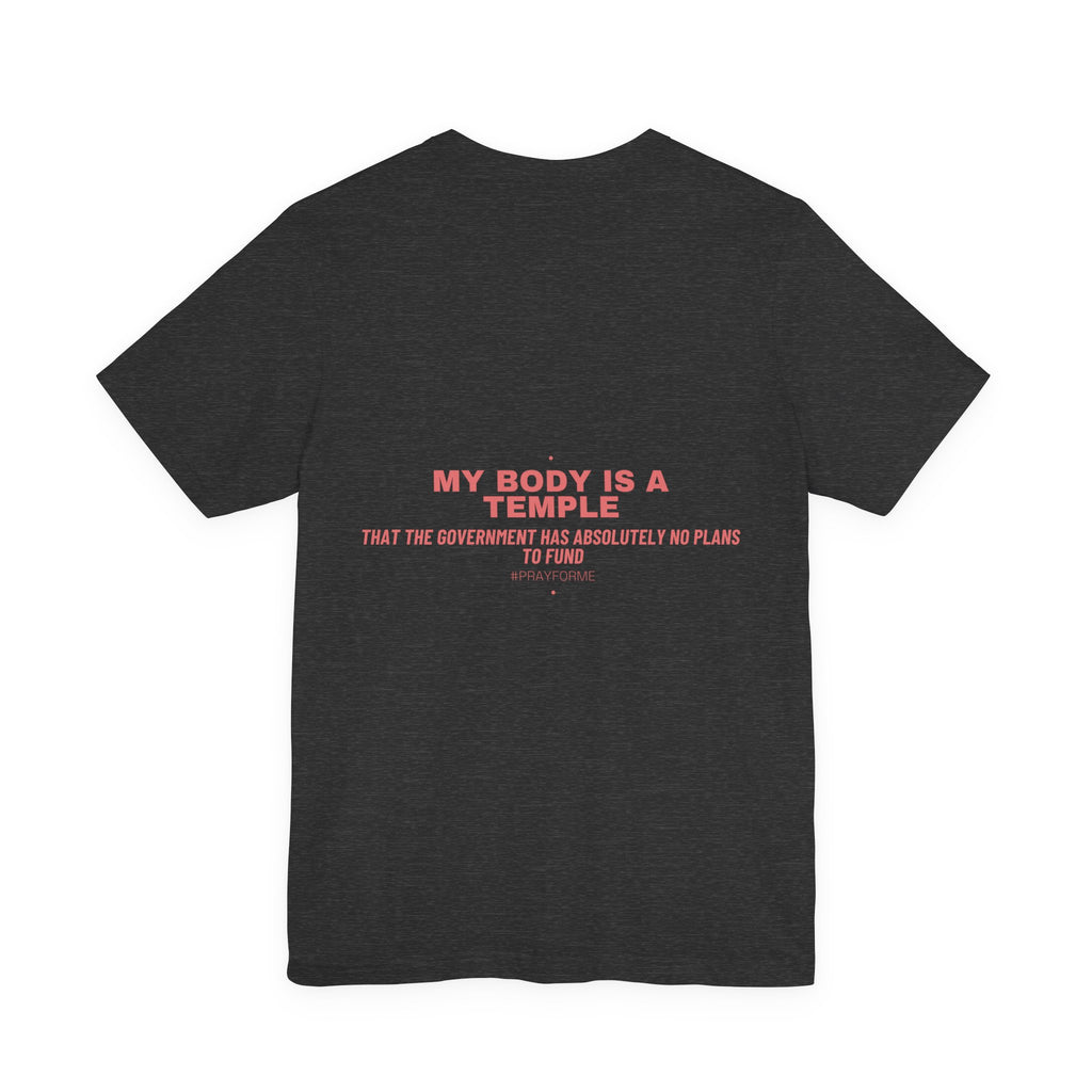 My Body Is A Temple - Trendy Teez Funny Tee (Back Print) mockup