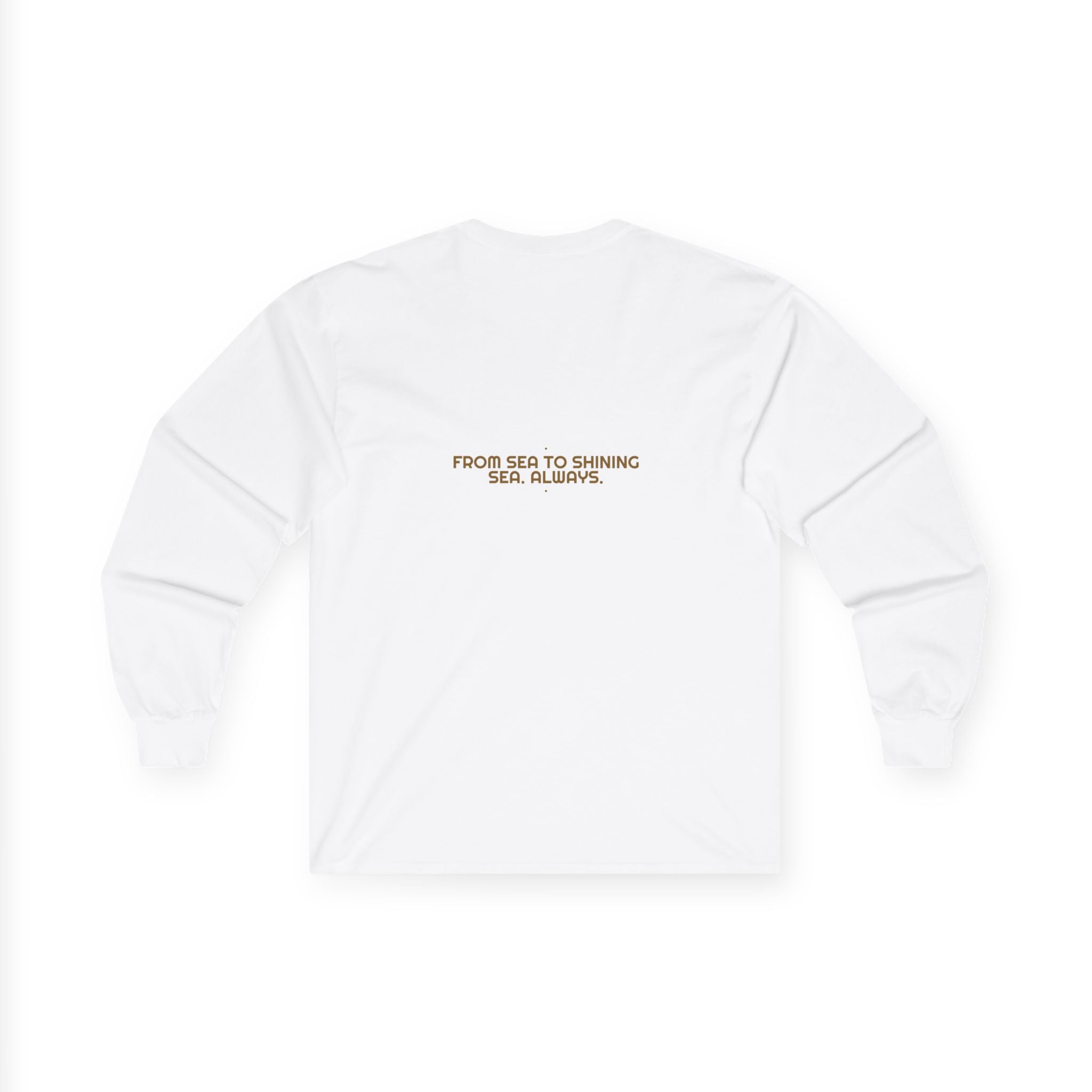 From Sea To Shining Sea. Always. - Trendy Teez Funny Long Sleeve (Back Print) mockup
