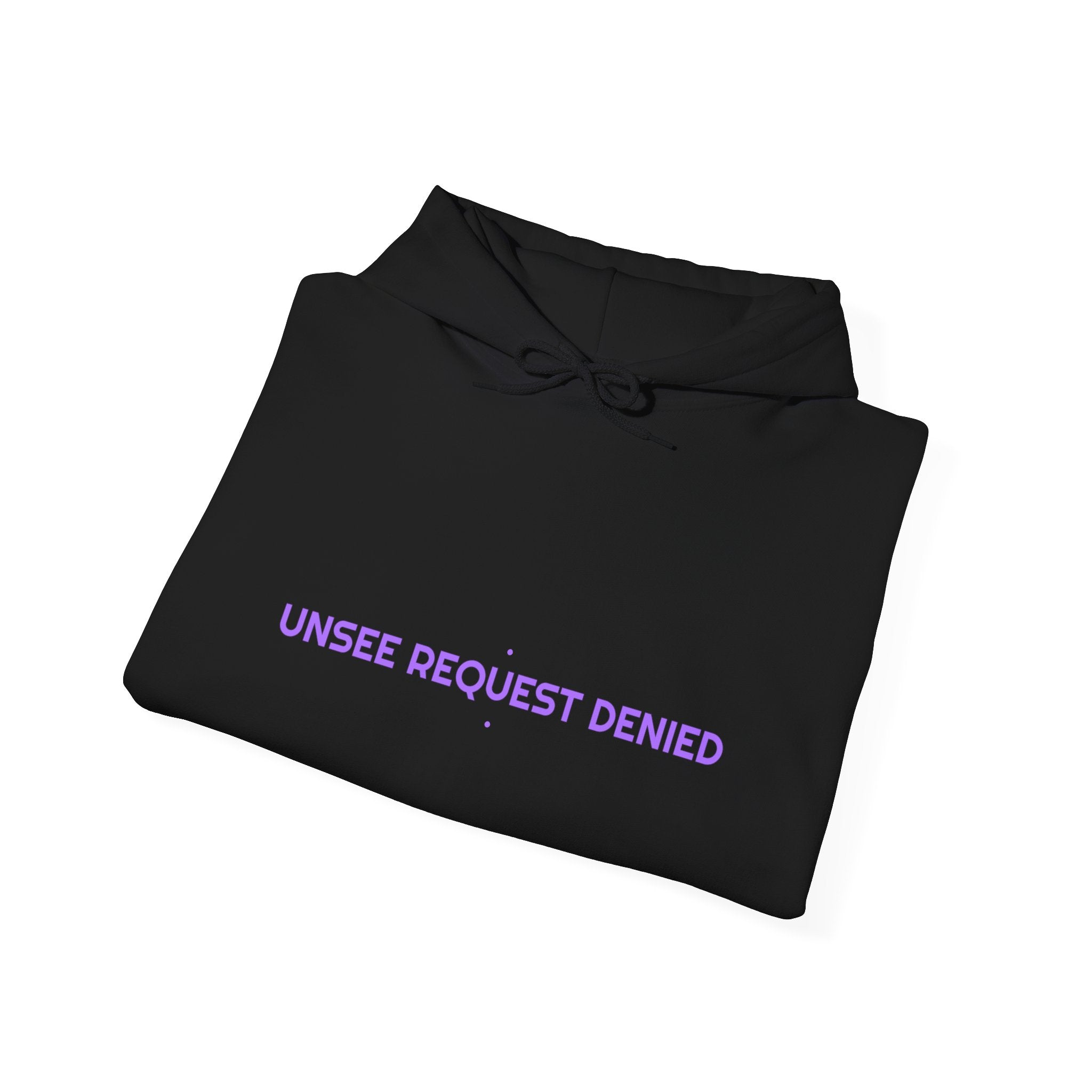 Unsee Request Denied - Trendy Teez Funny Hoodie mockup