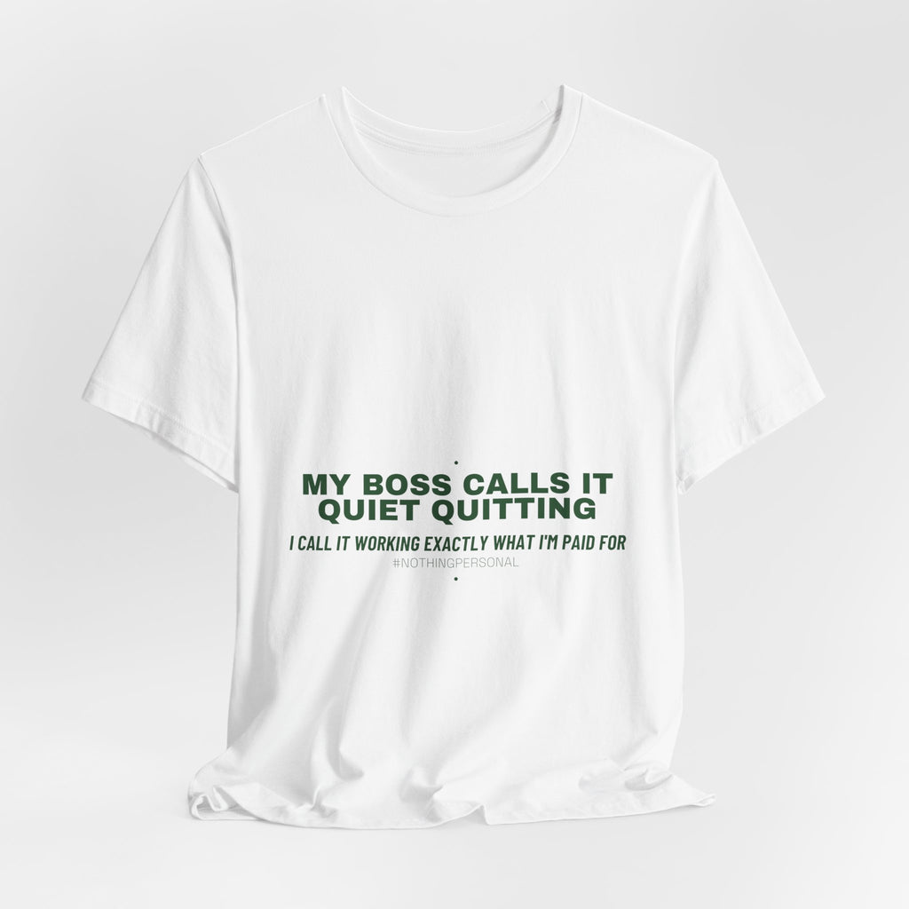My Boss Calls It Quiet Quitting - Trendy Teez Funny Tee mockup