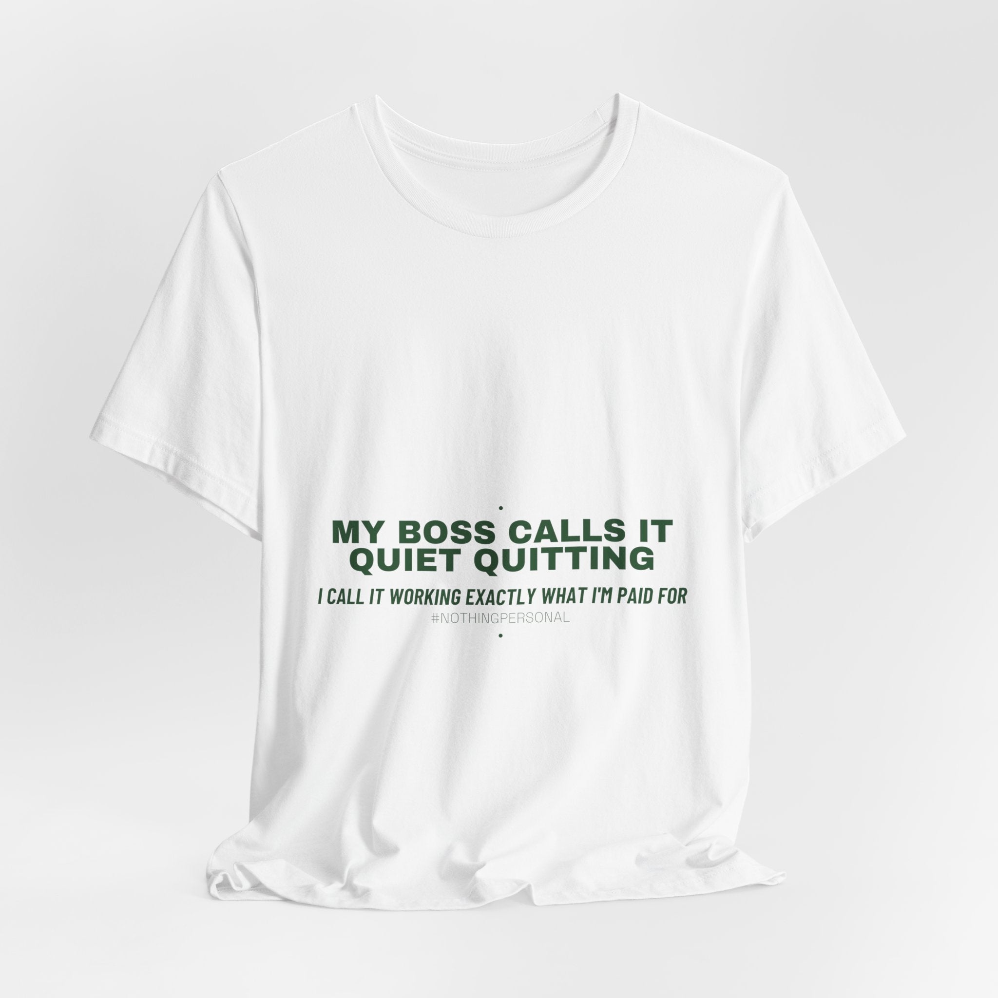 My Boss Calls It Quiet Quitting - Trendy Teez Funny Tee mockup