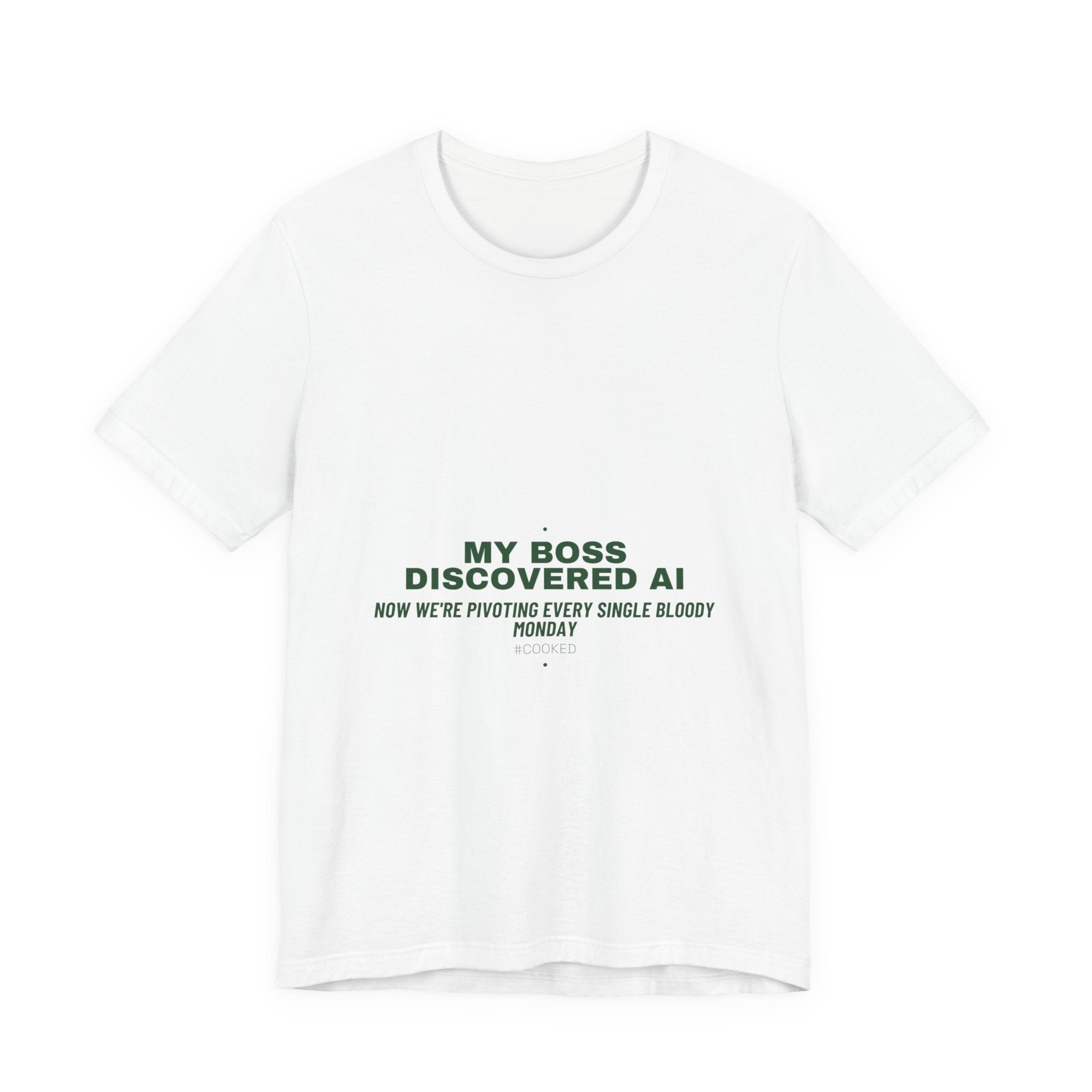 My Boss Discovered Ai - Trendy Teez Funny Tee mockup