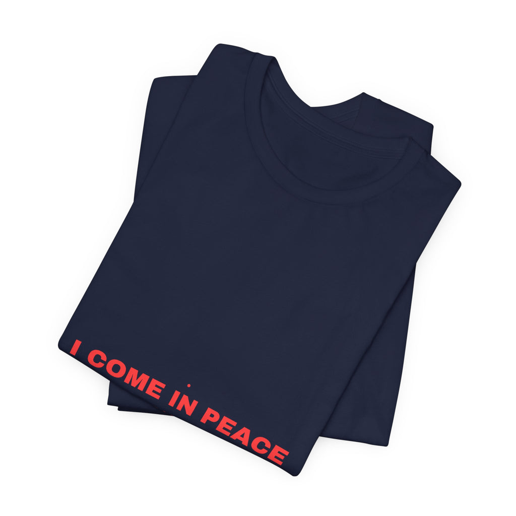I Come In Peace - Trendy Teez Funny Tee mockup