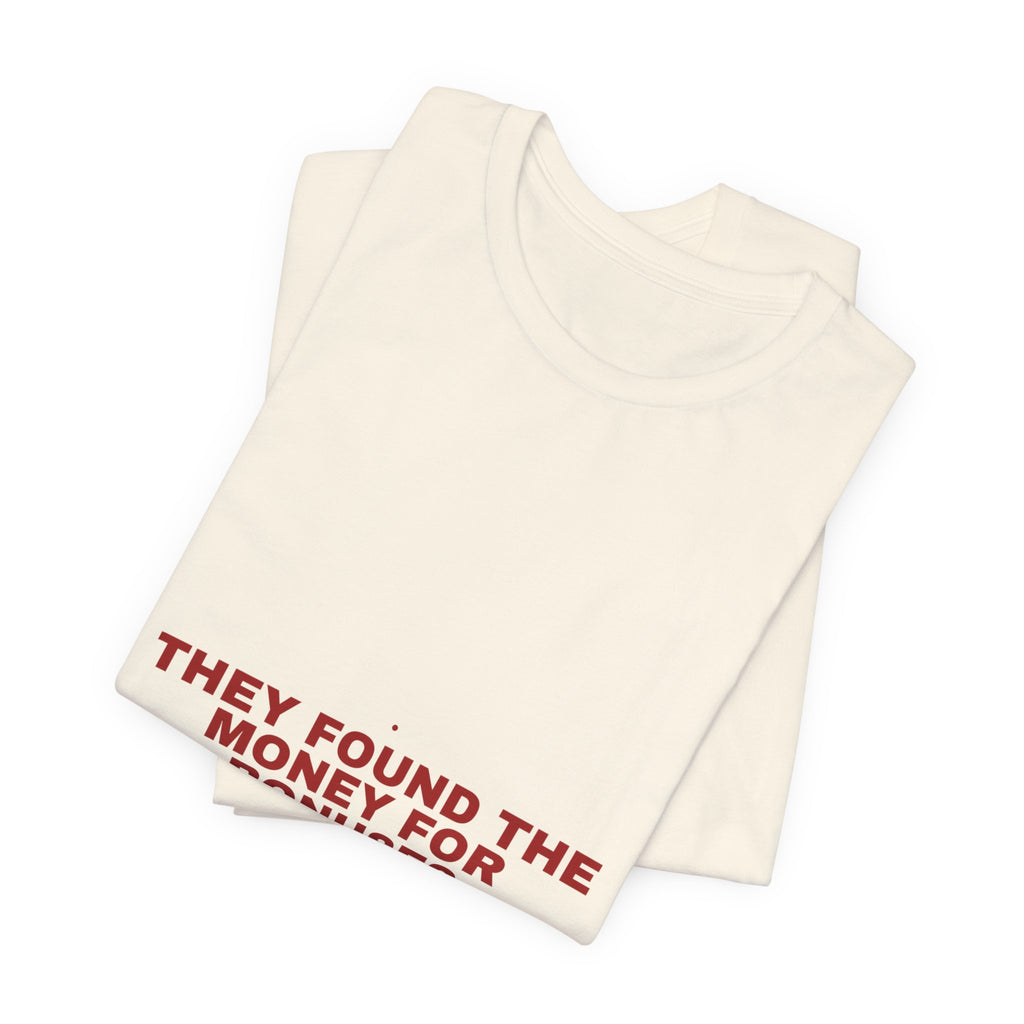 They Found The Money For Bonuses - Trendy Teez Funny Tee mockup