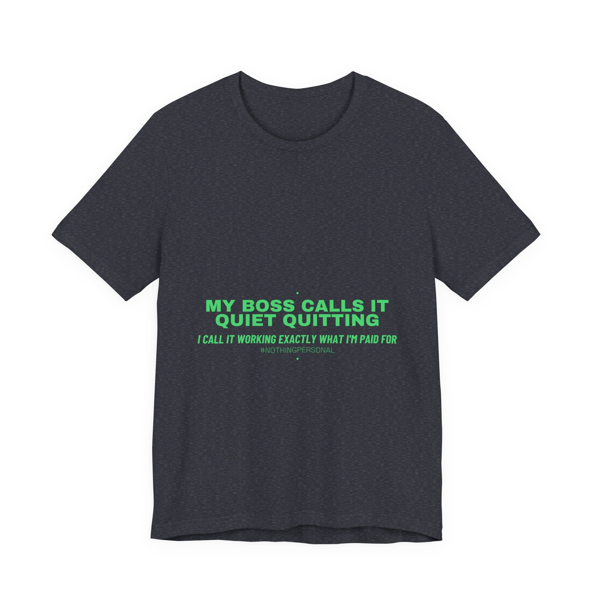 My Boss Calls It Quiet Quitting - Trendy Teez Funny Tee mockup