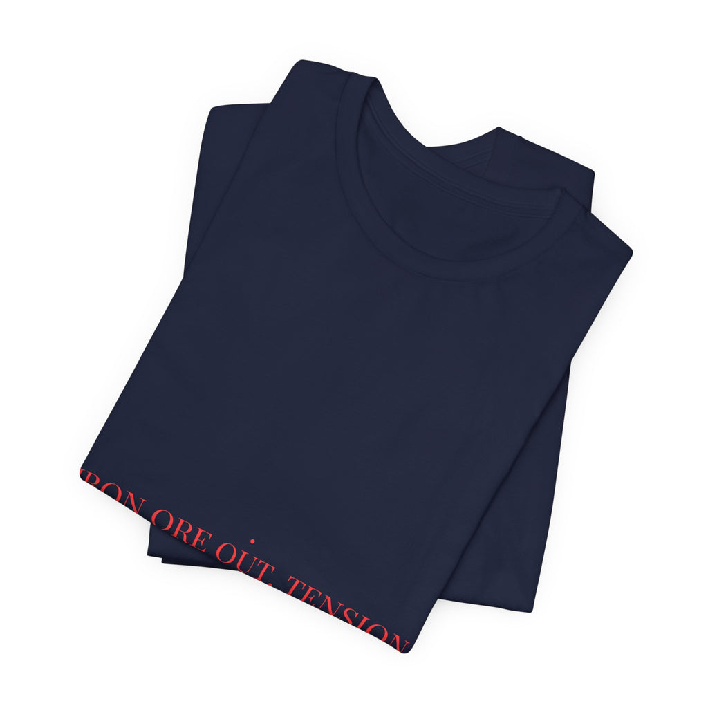 Iron Ore Out. Tension In. - Trendy Teez Funny Tee mockup