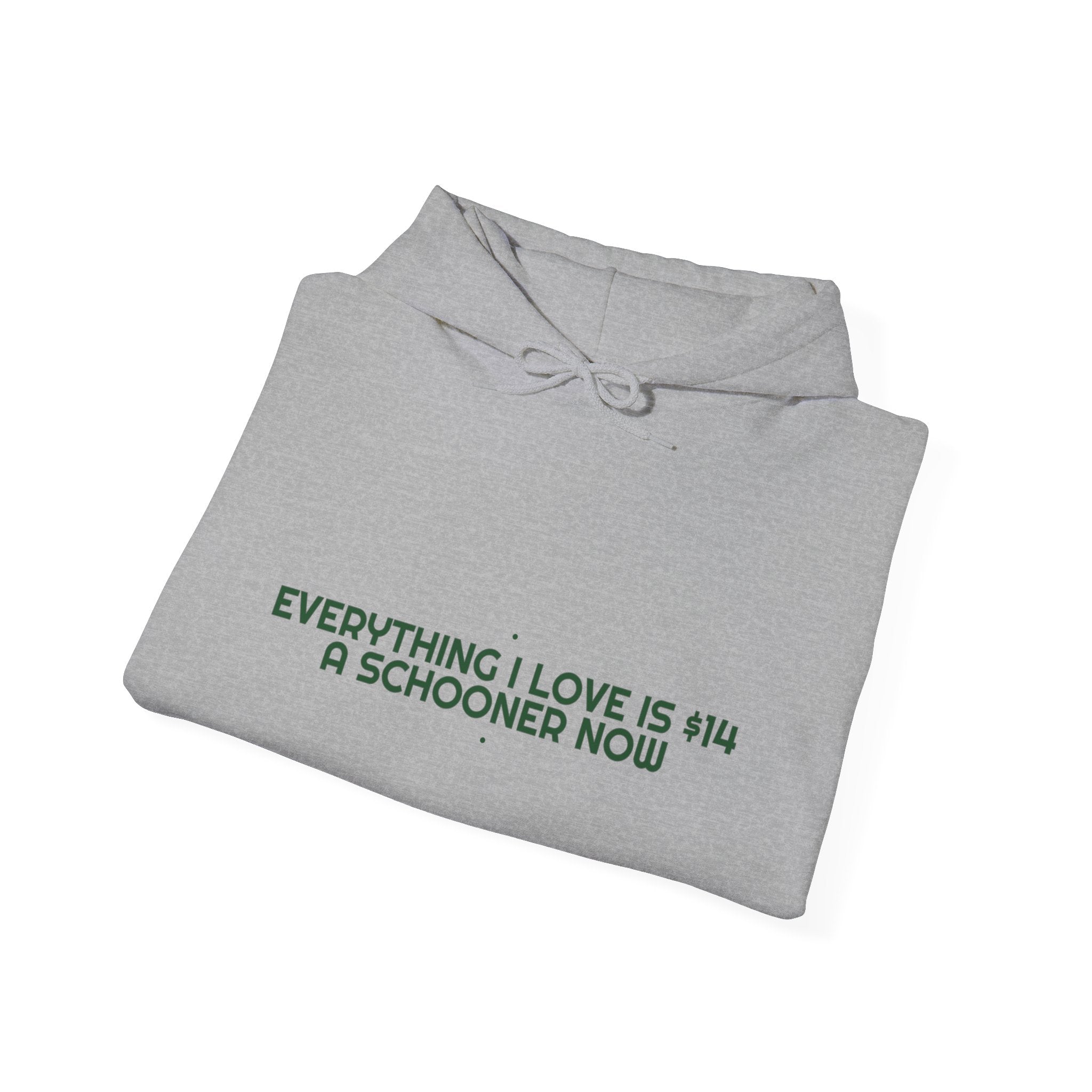 Everything I Love Is $14 A Schooner Now - Trendy Teez Funny Hoodie mockup