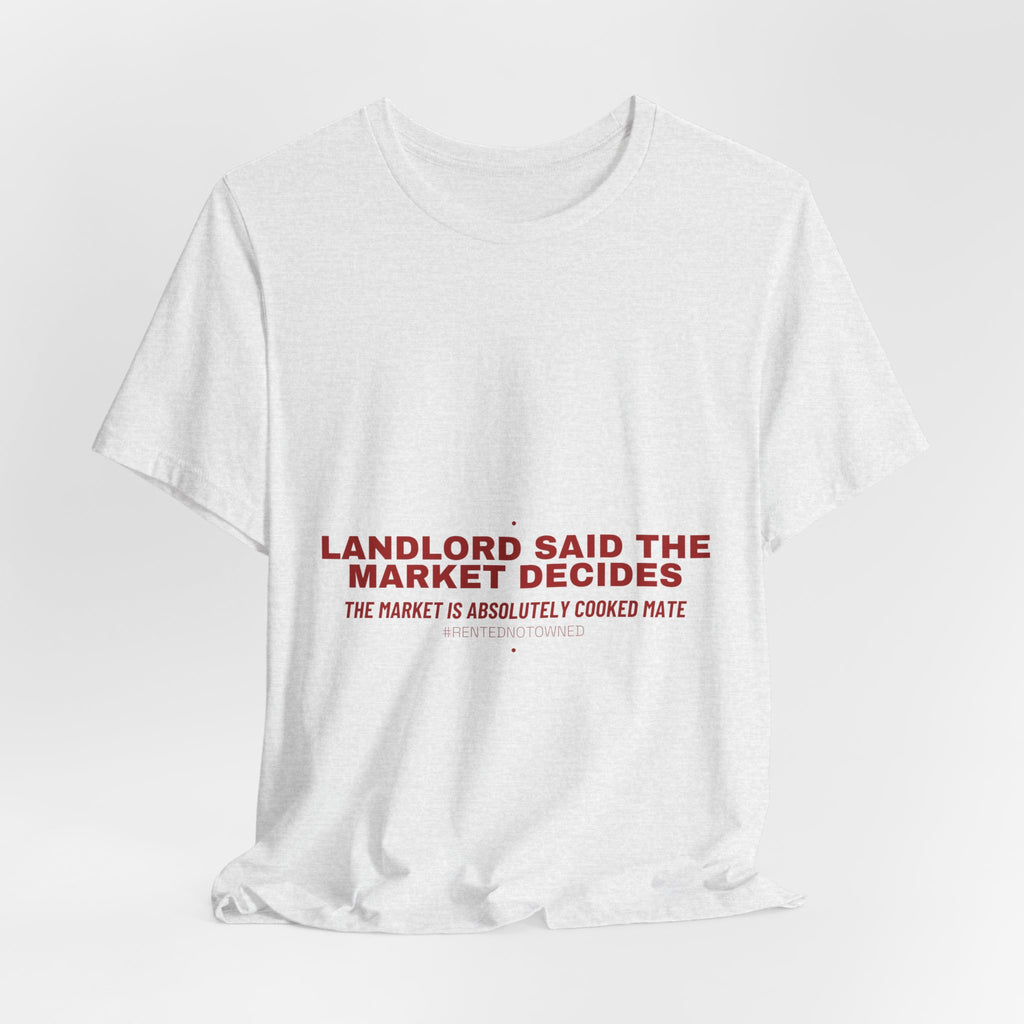 Landlord Said The Market Decides - Trendy Teez Funny Tee mockup