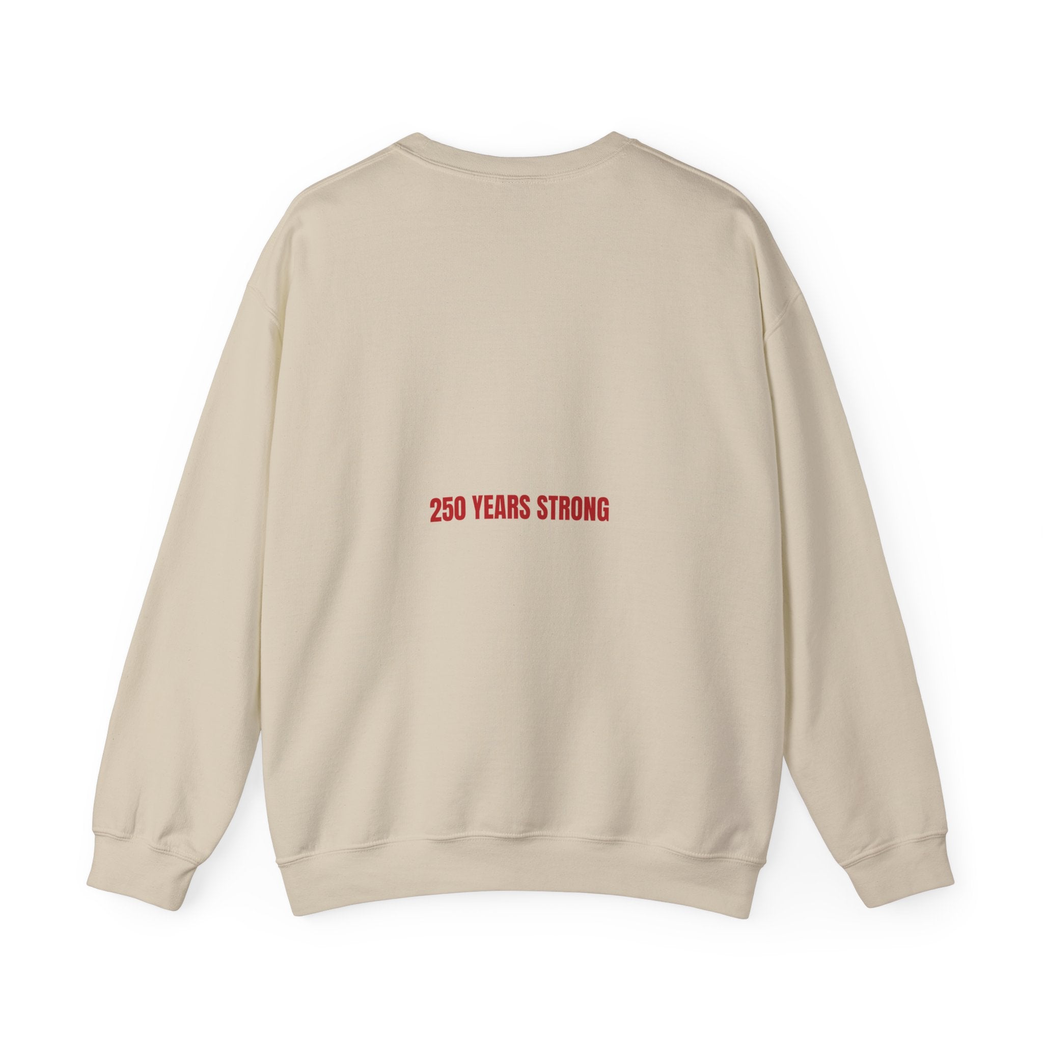 250 Years Strong — Funny Crewneck (Back Print)
