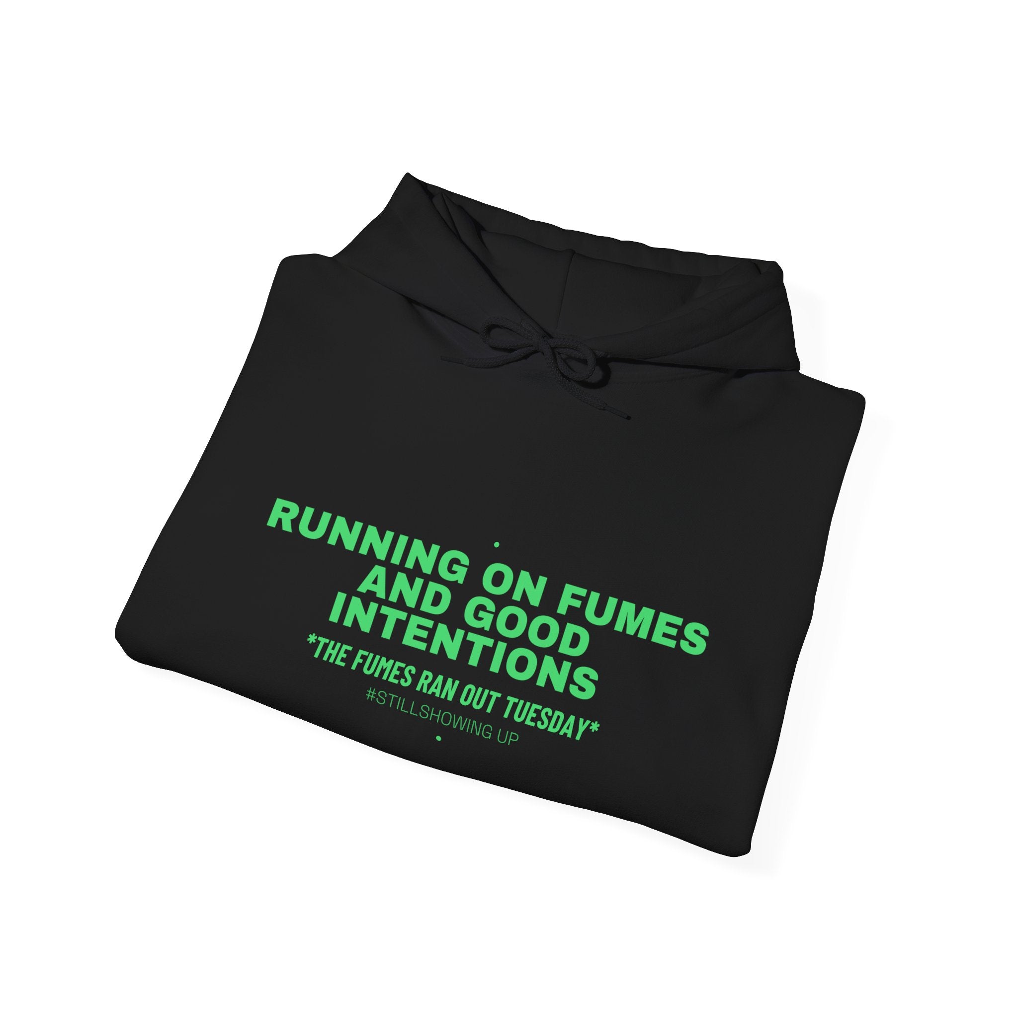 Running On Fumes And Good Intentions - Trendy Teez Funny Hoodie mockup