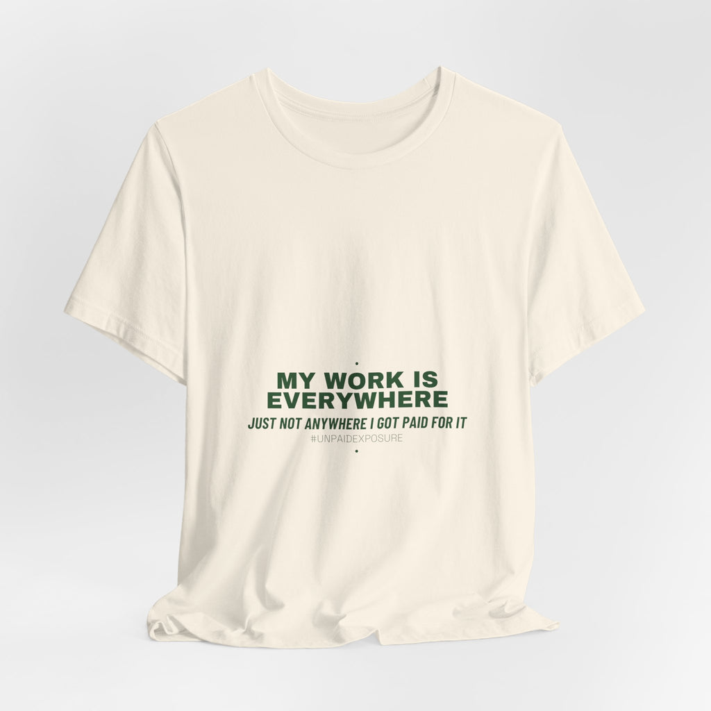 My Work Is Everywhere - Trendy Teez Funny Tee mockup