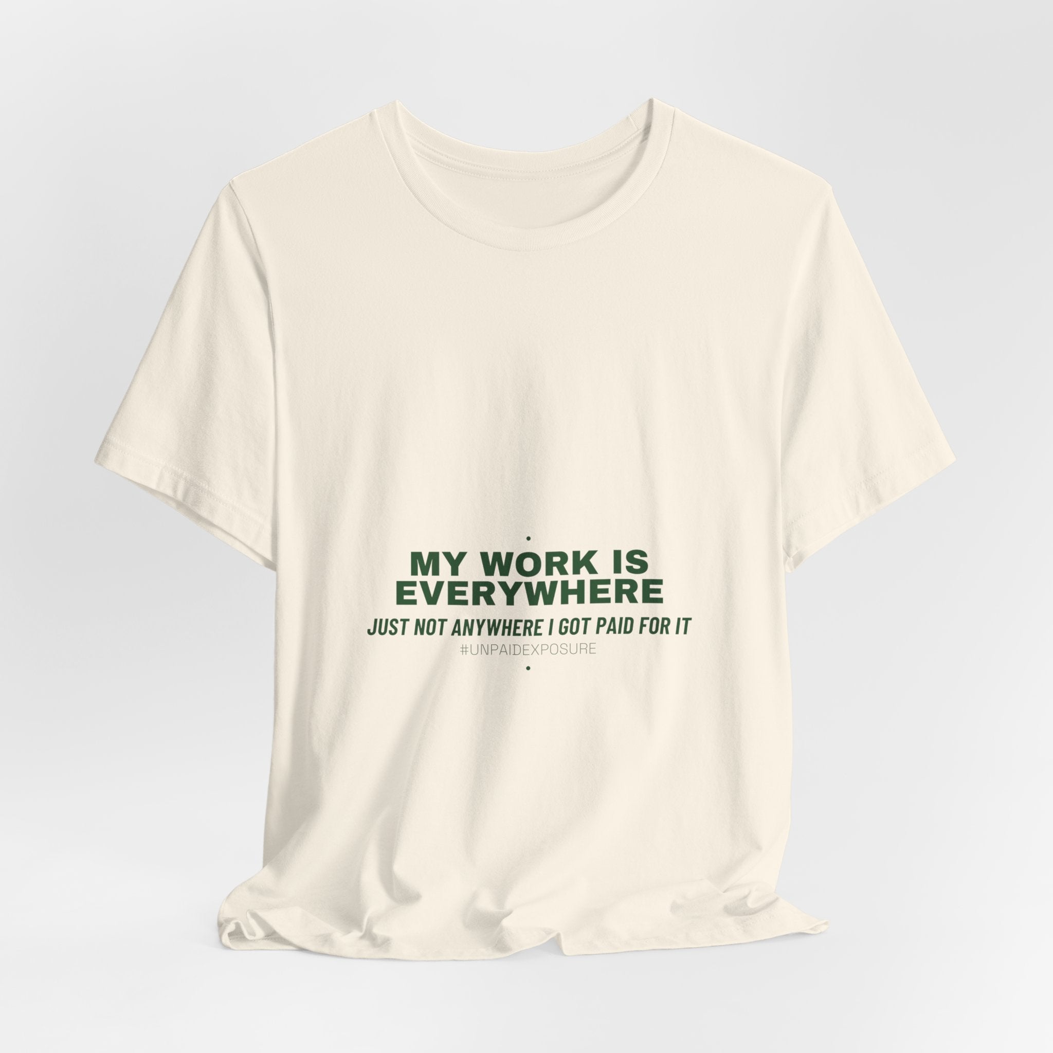 My Work Is Everywhere - Trendy Teez Funny Tee mockup