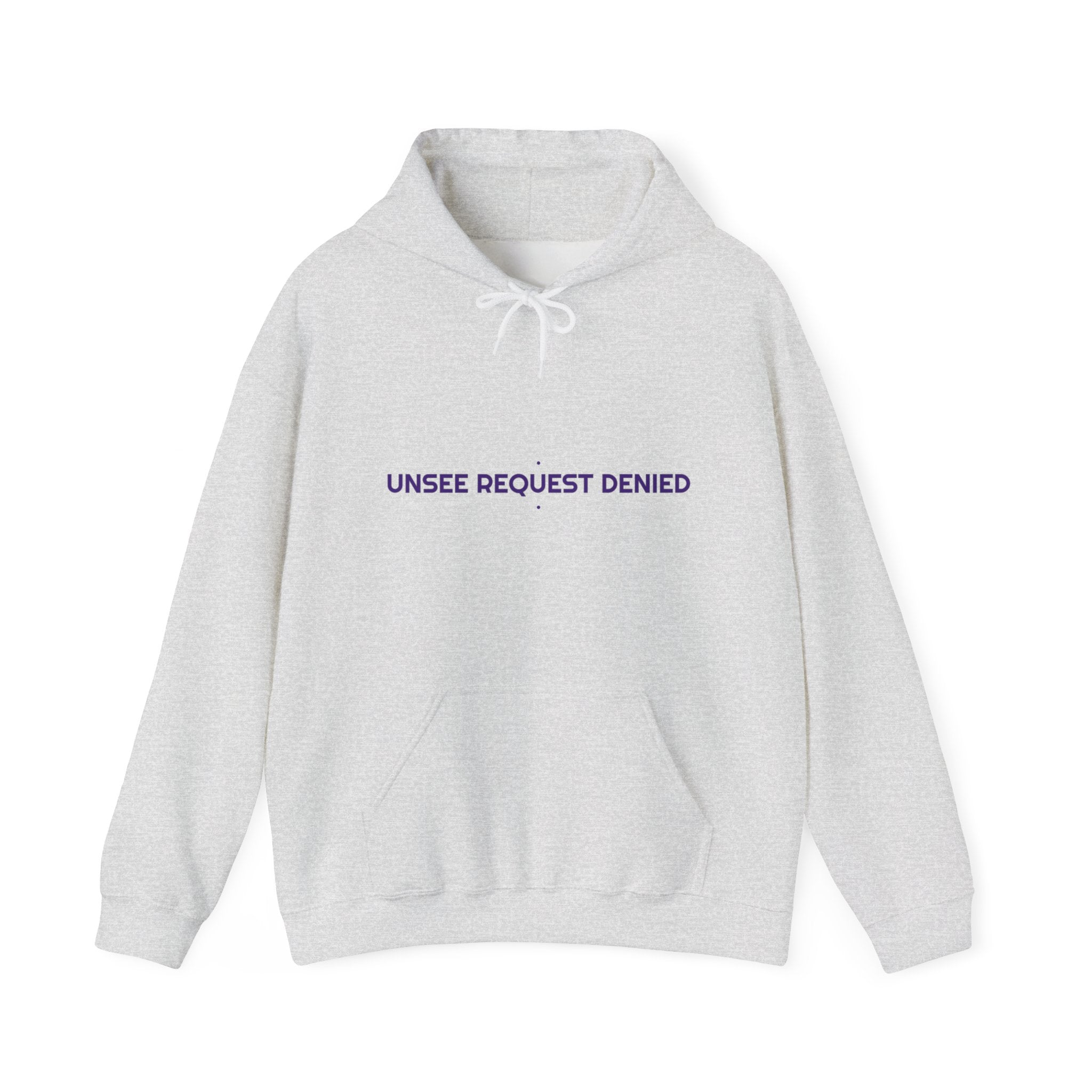 Unsee Request Denied - Trendy Teez Funny Hoodie mockup