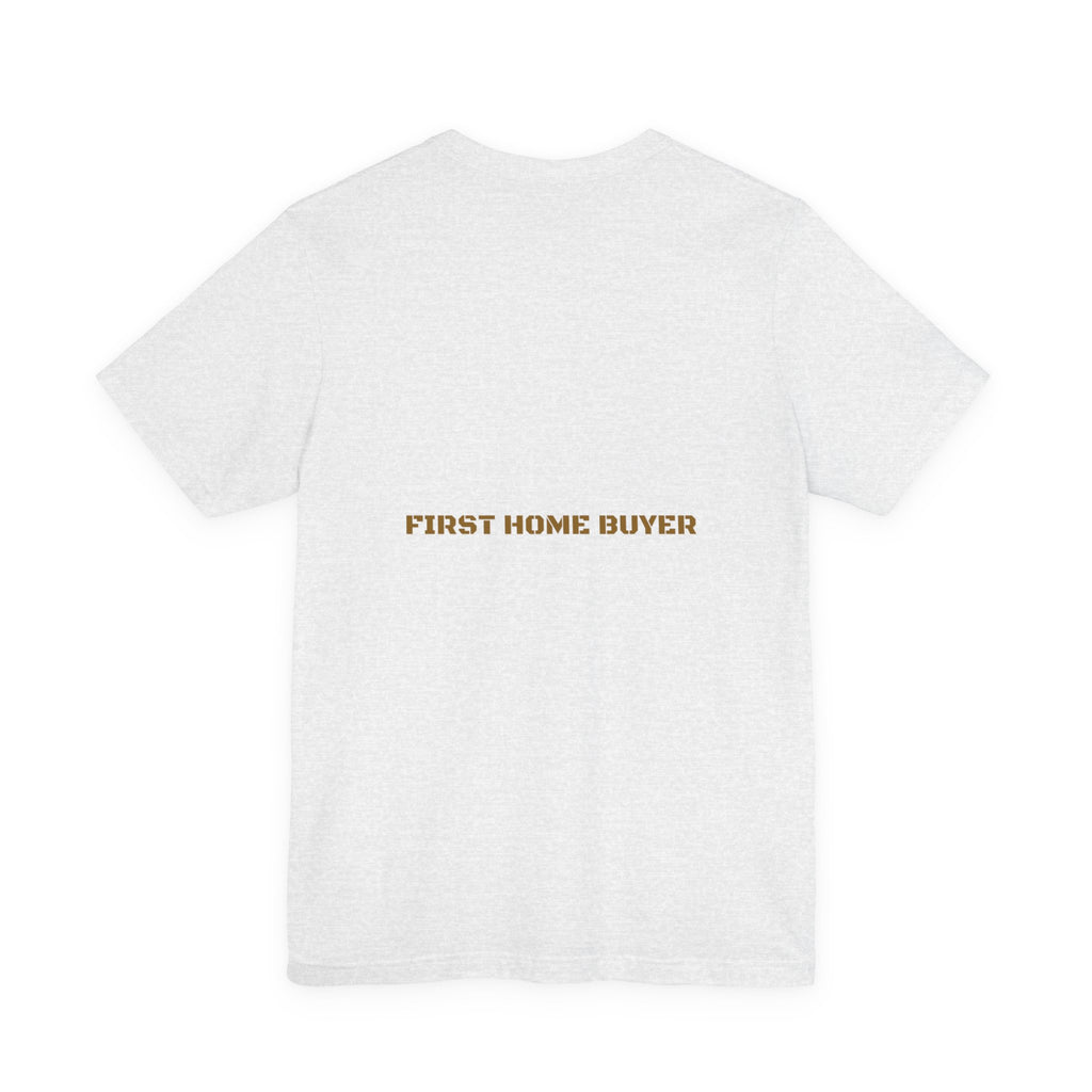 First Home Buyer - Trendy Teez Funny Tee (Back Print) mockup
