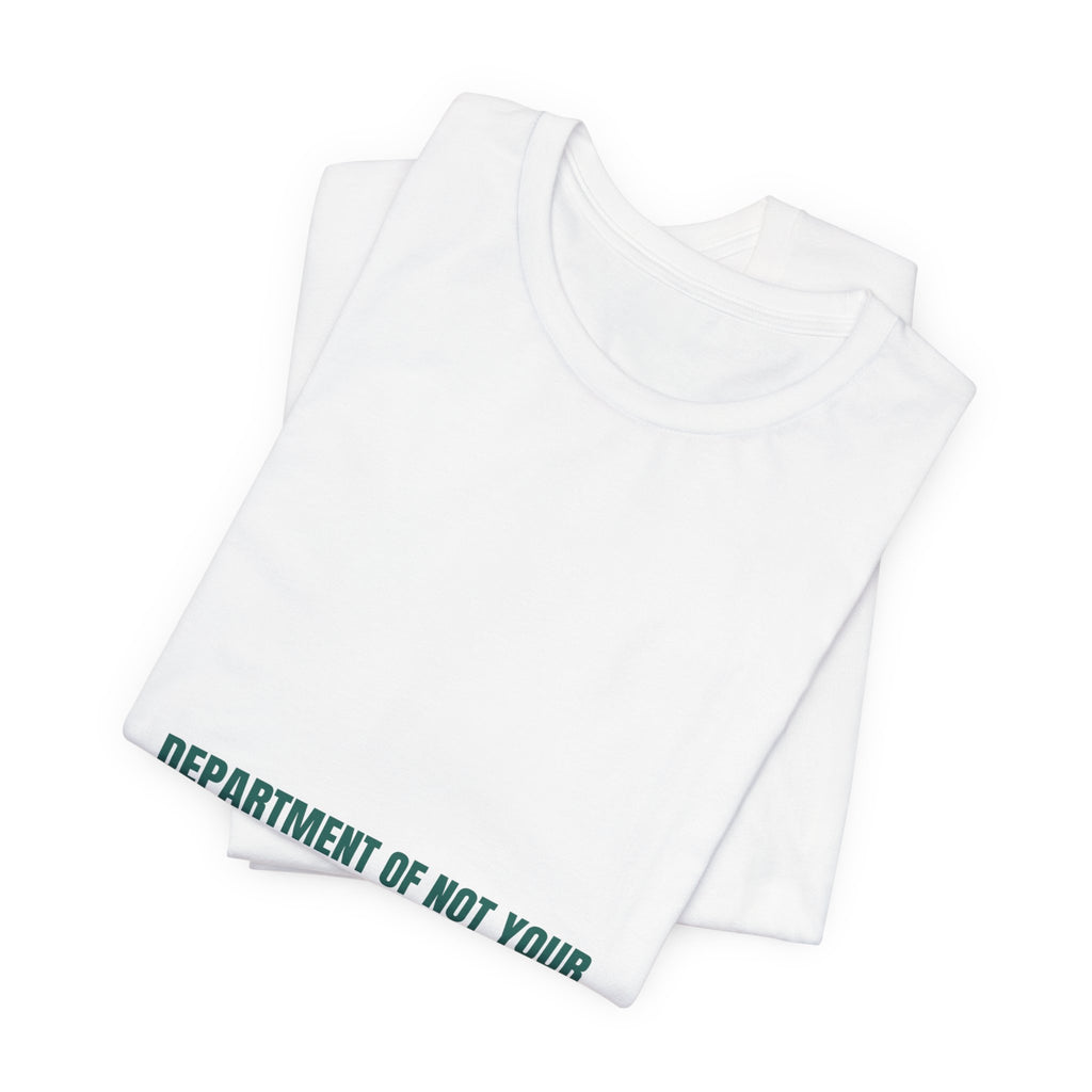 Department Of Not Your Business - Trendy Teez Funny Tee mockup