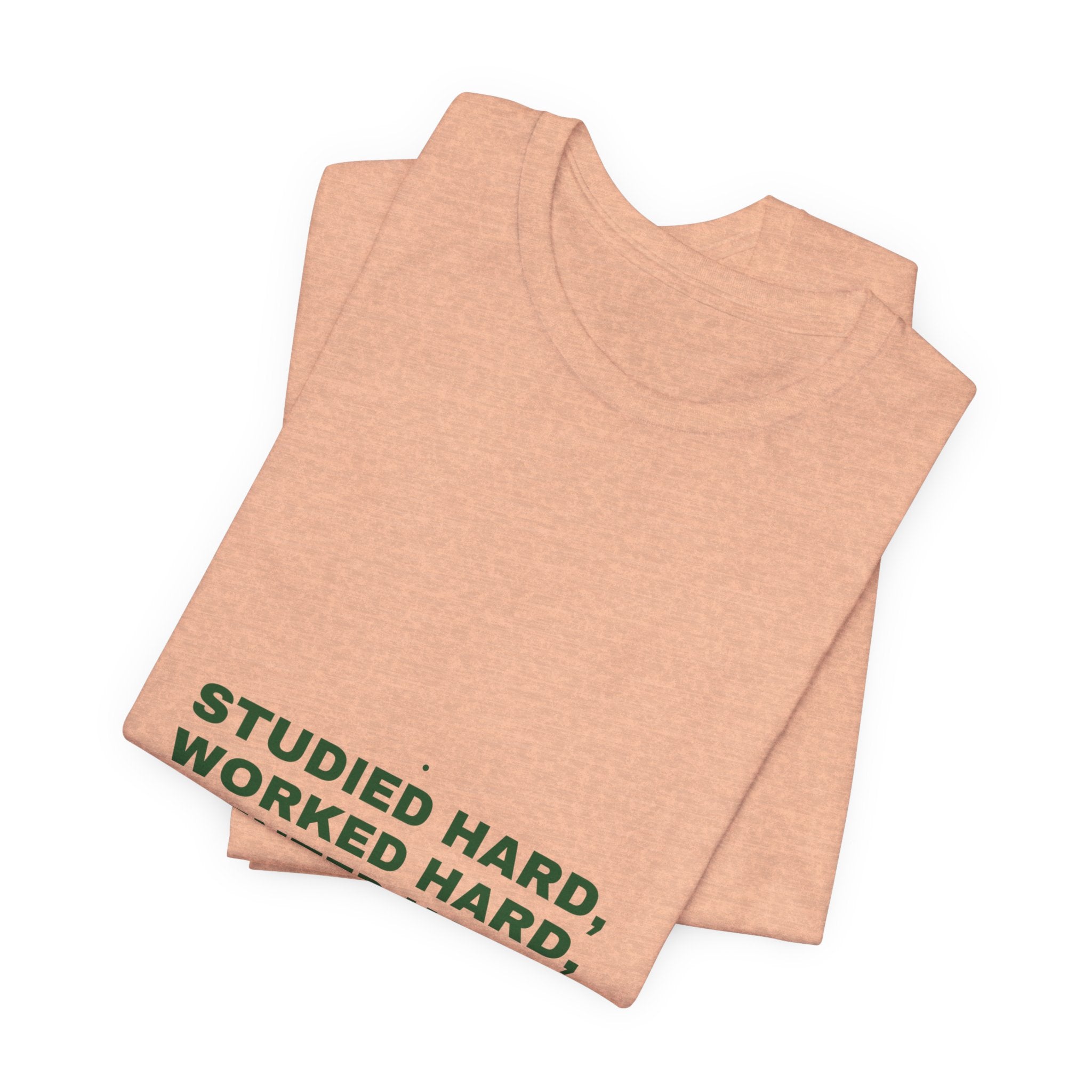 Studied Hard, Worked Hard, Rented Hard - Trendy Teez Funny Tee mockup