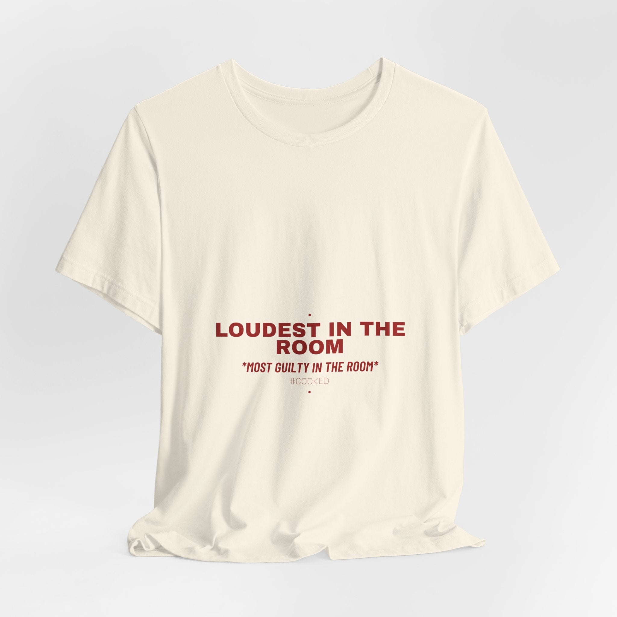 Loudest In The Room - Trendy Teez Funny Tee mockup