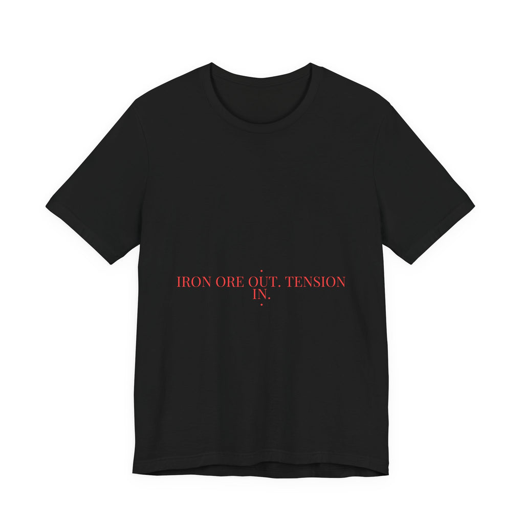 Iron Ore Out. Tension In. - Trendy Teez Funny Tee mockup