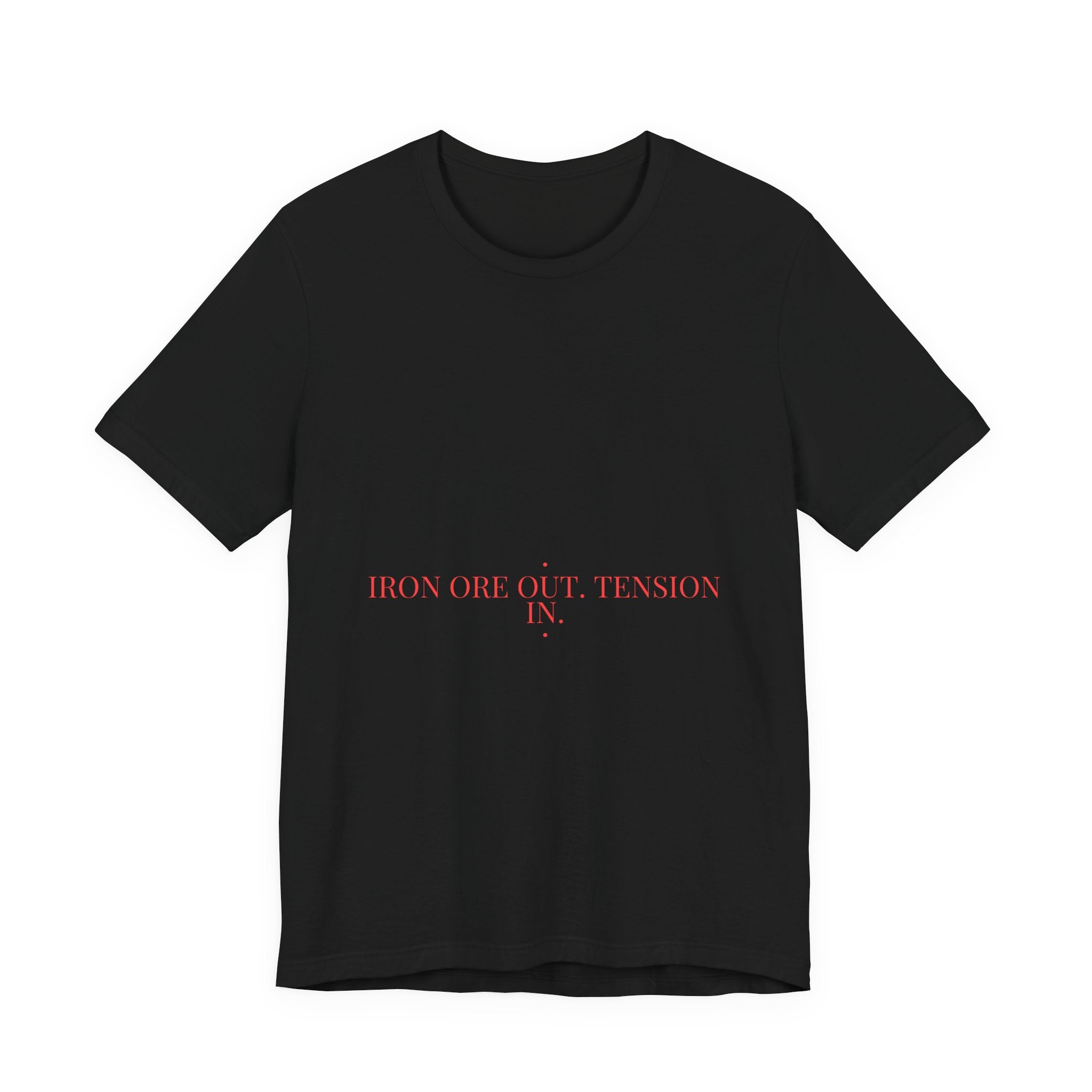 Iron Ore Out. Tension In. - Trendy Teez Funny Tee mockup