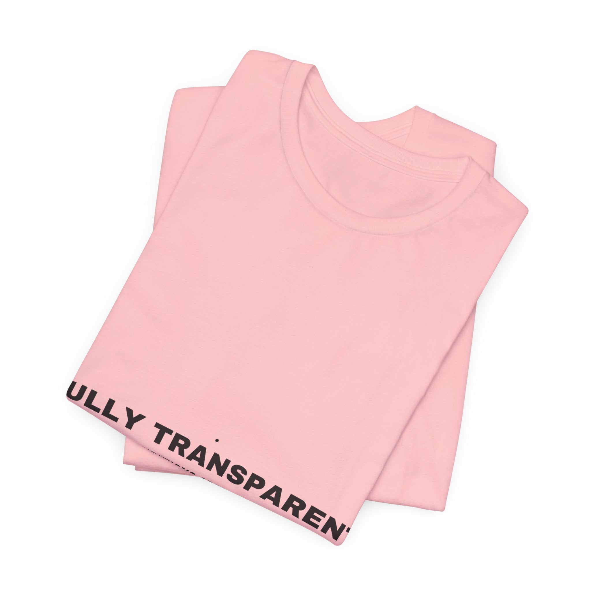 Fully Transparent - Trendy Teez Funny Tee mockup