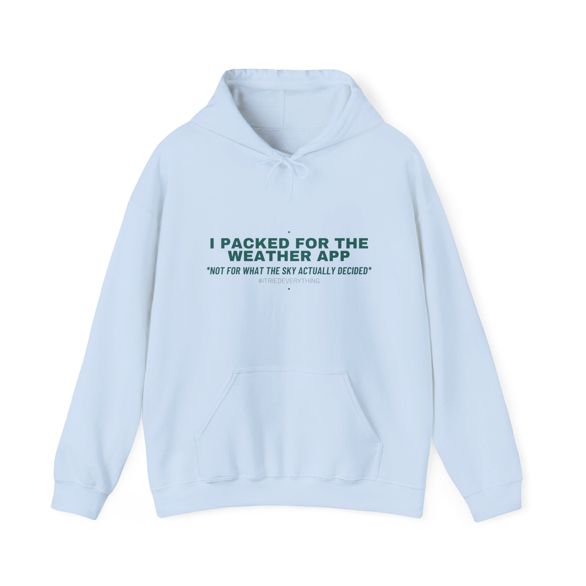 I Packed For The Weather App - Trendy Teez Funny Hoodie mockup