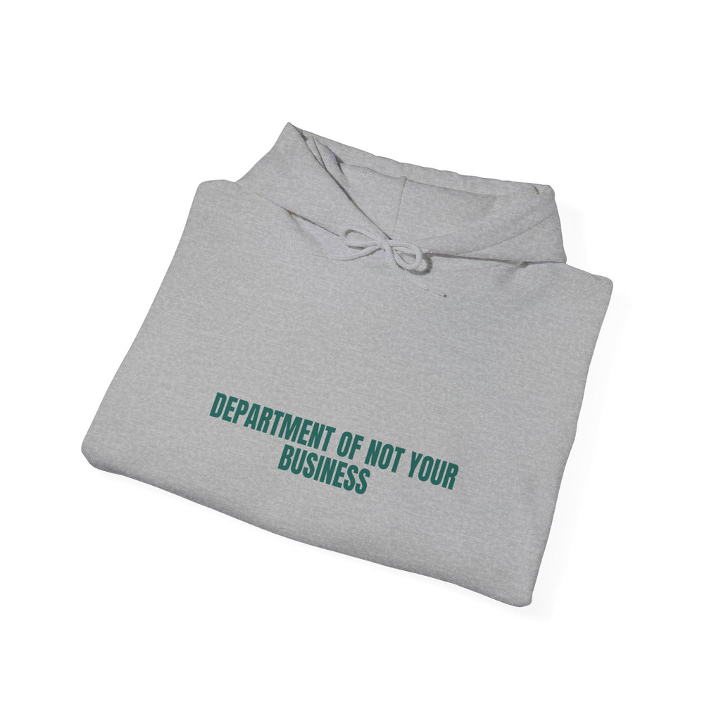 Department Of Not Your Business - Trendy Teez Funny Hoodie mockup