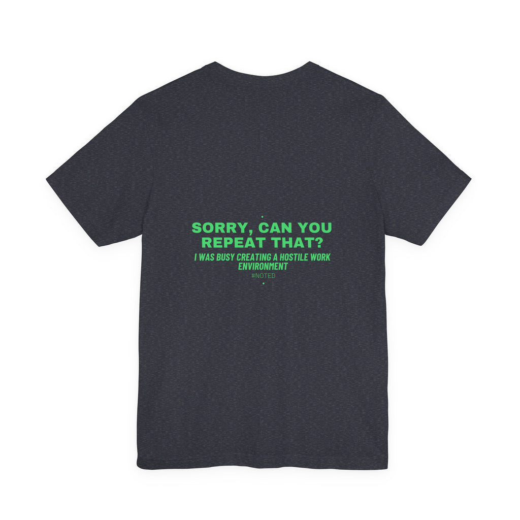 Sorry, Can You Repeat That? - Trendy Teez Funny Tee (Back Print) mockup