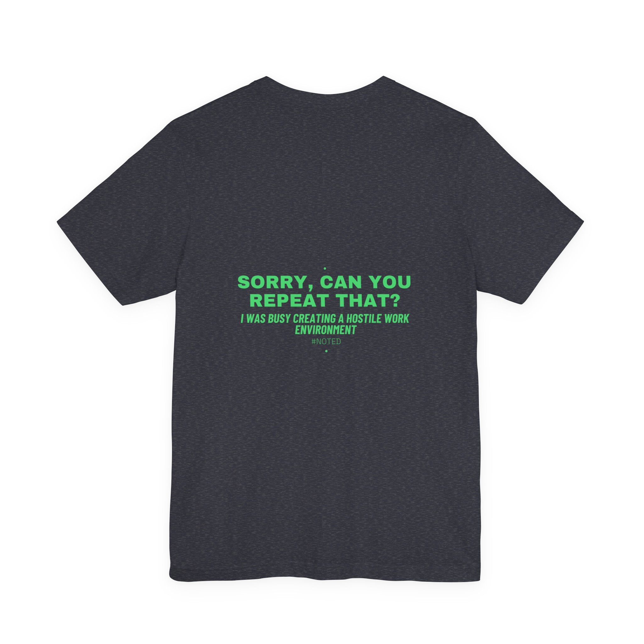 Sorry, Can You Repeat That? - Trendy Teez Funny Tee (Back Print) mockup