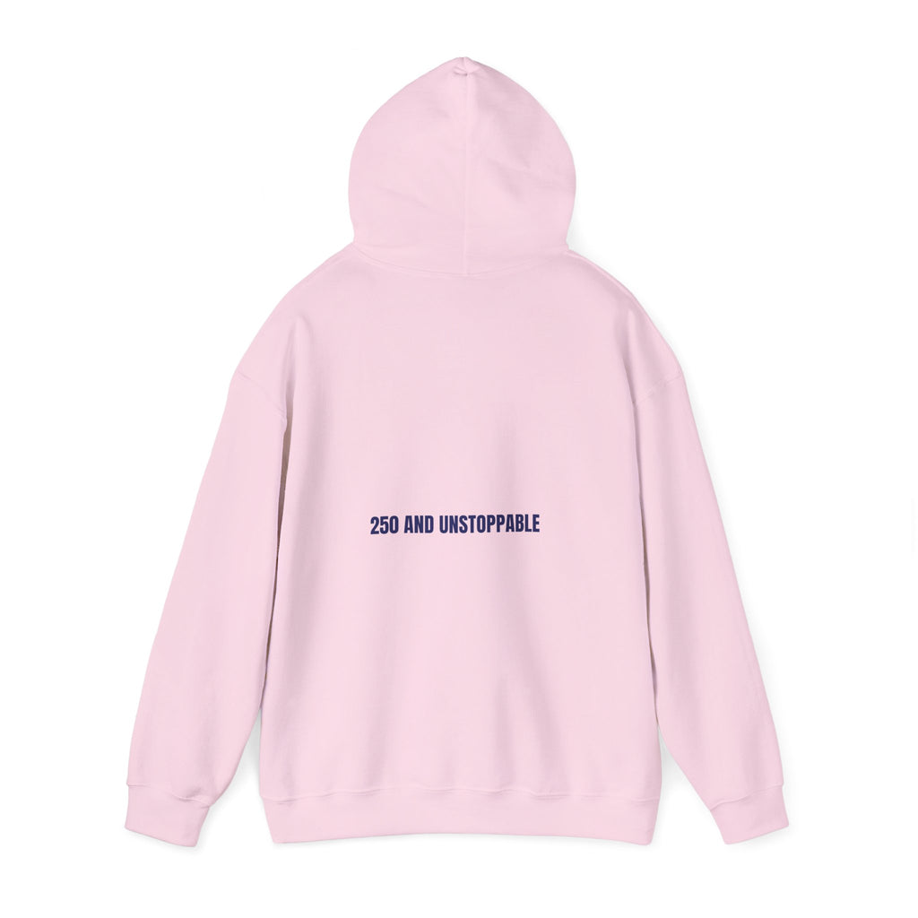 250 And Unstoppable — Funny Hoodie (Back Print)