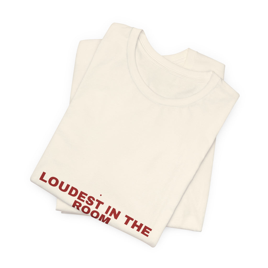 Loudest In The Room - Trendy Teez Funny Tee mockup
